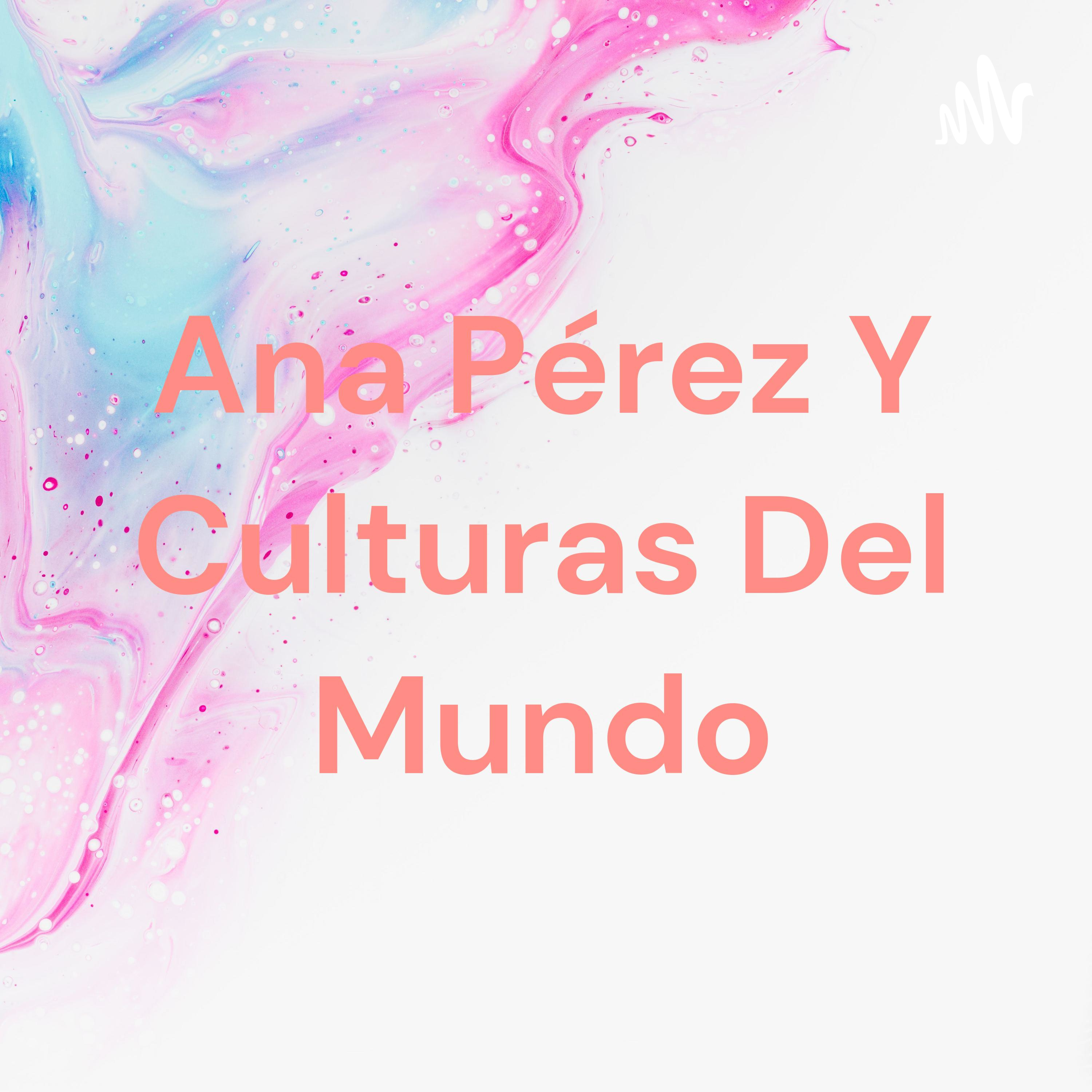 Ana Pérez Y Culturas Del Mundo cover art