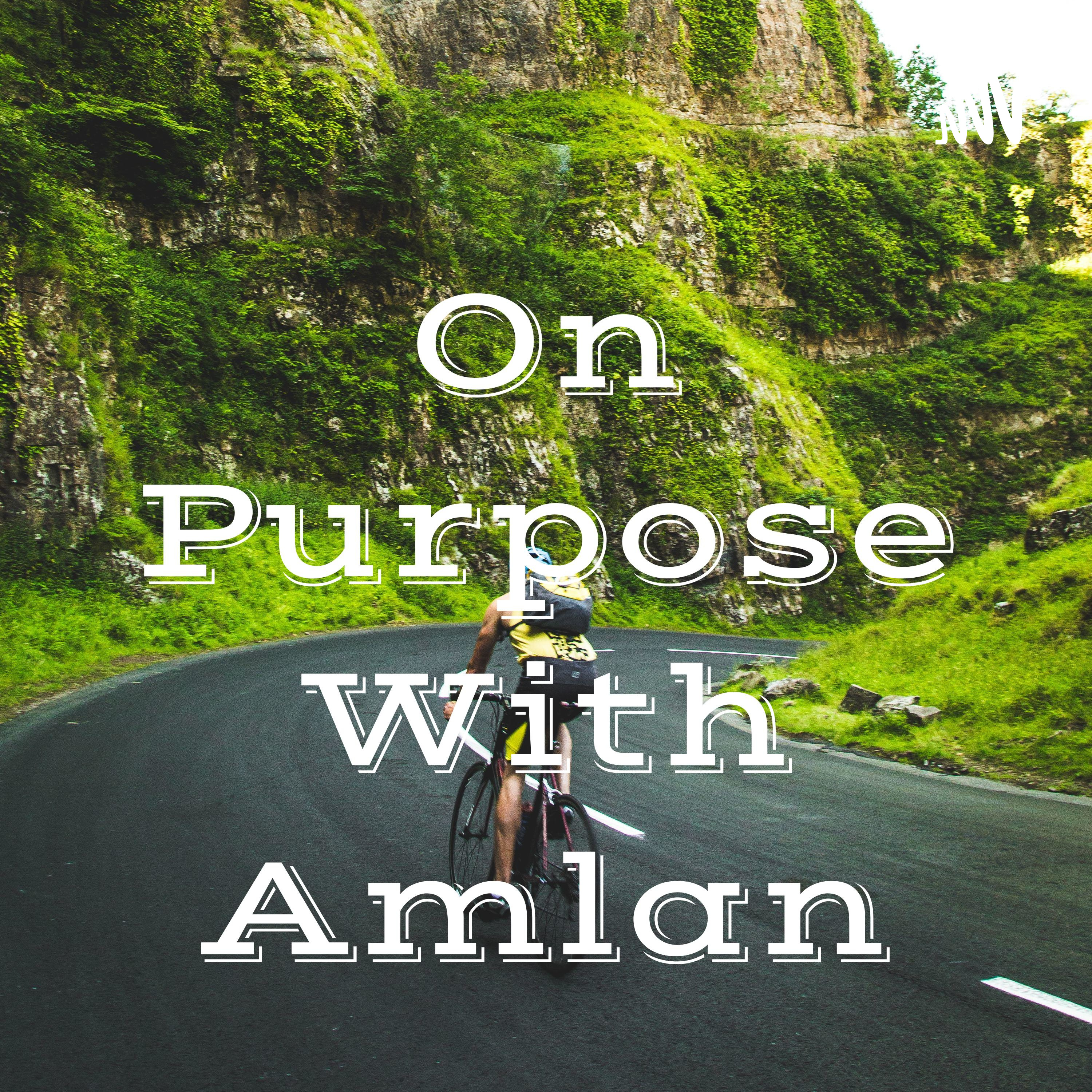 On Purpose With Amlan