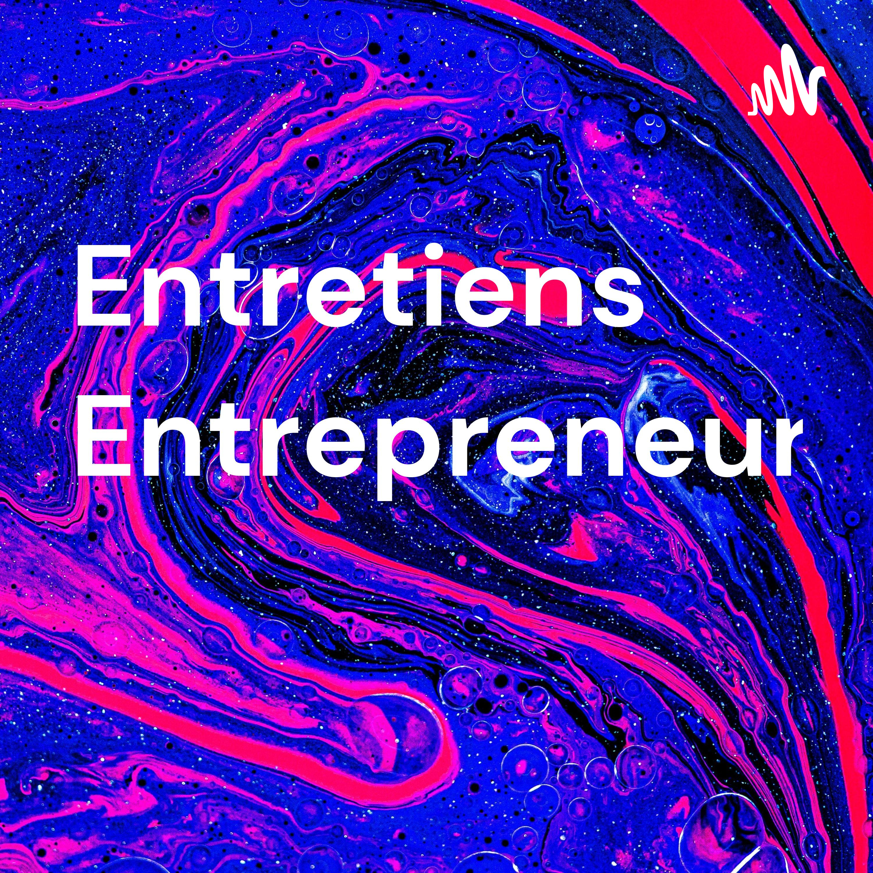 Entretiens Entrepreneurs podcast artwork