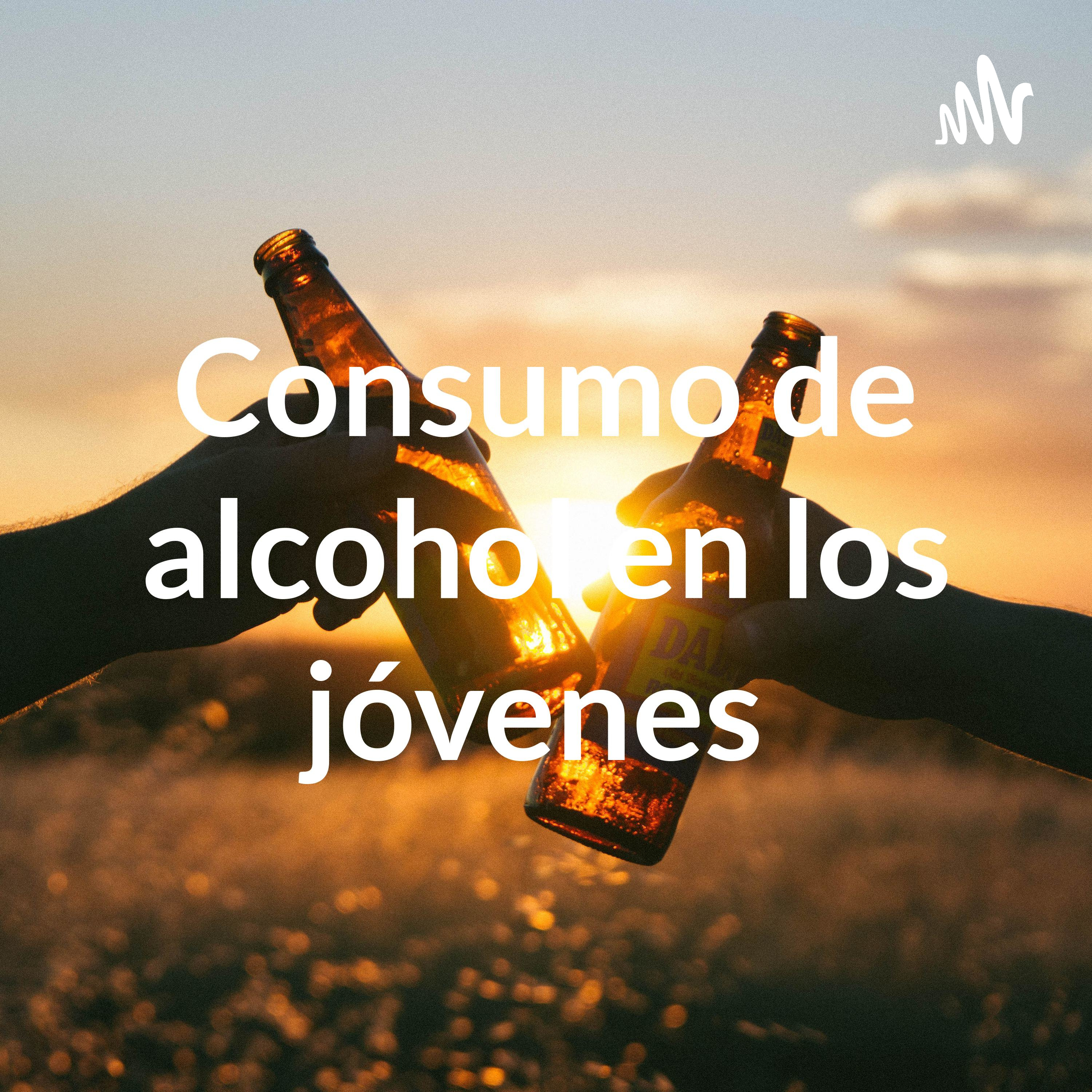 Consumo de alcohol en los jóvenes 