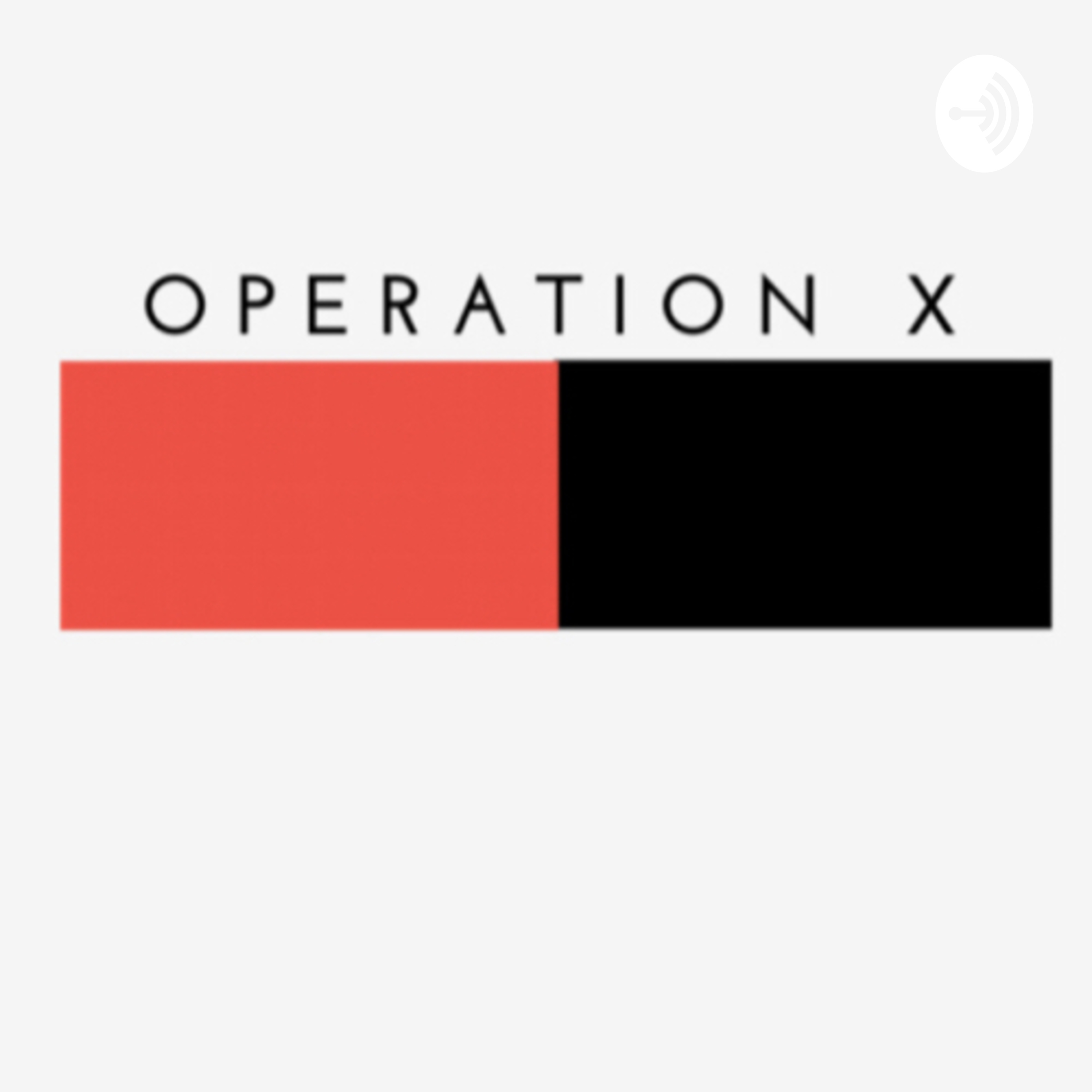 Operation X podcast 