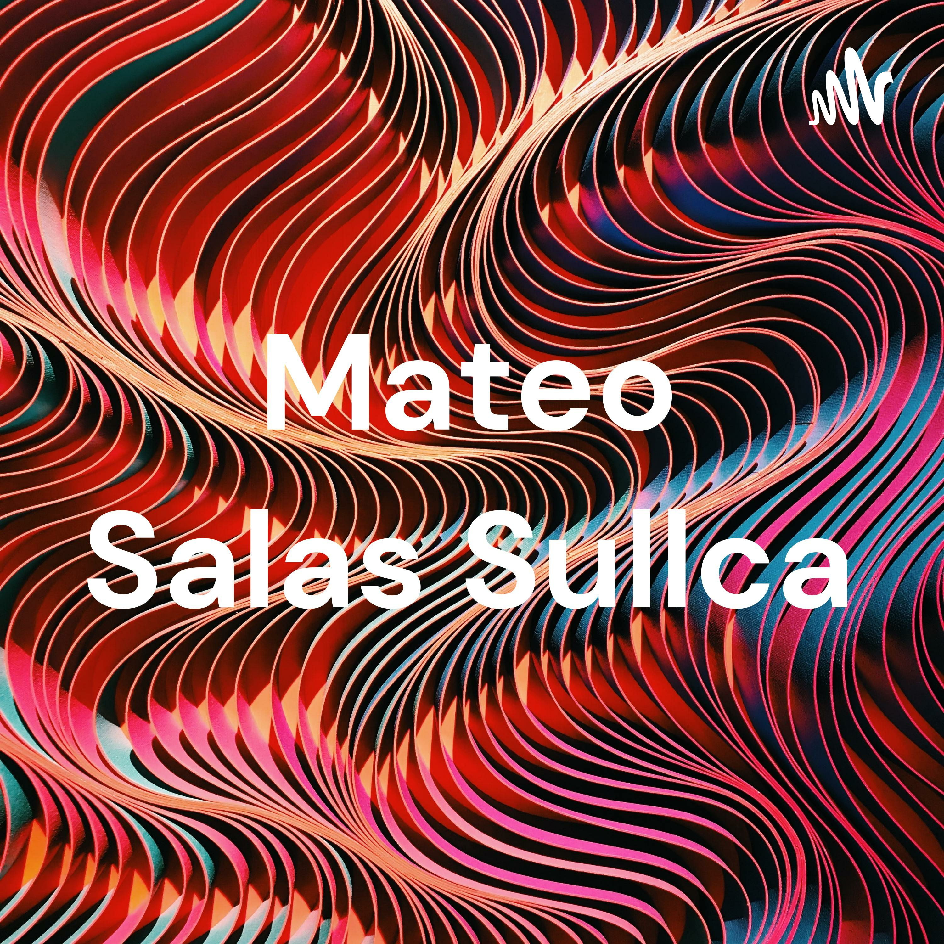 Mateo Salas Sullca podcast artwork