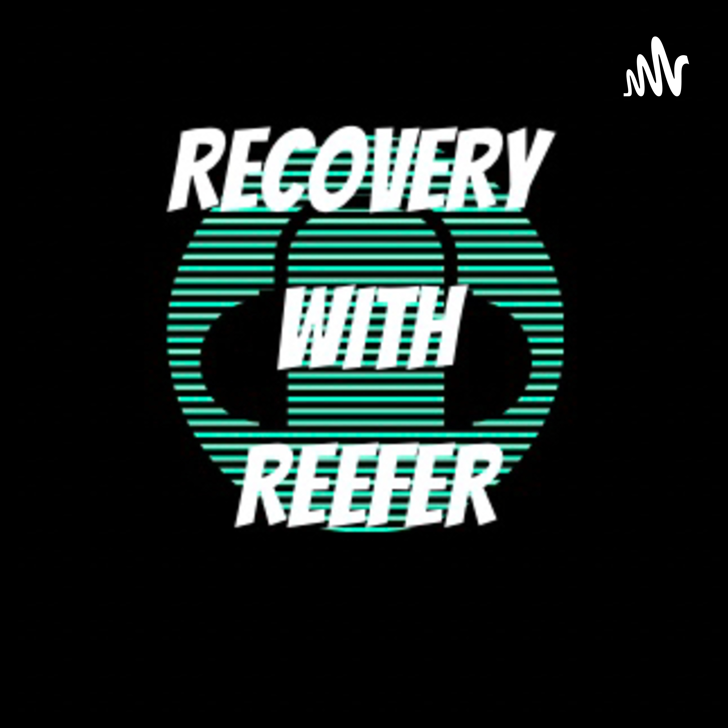 RECOVERY WITH REEFER podcast artwork