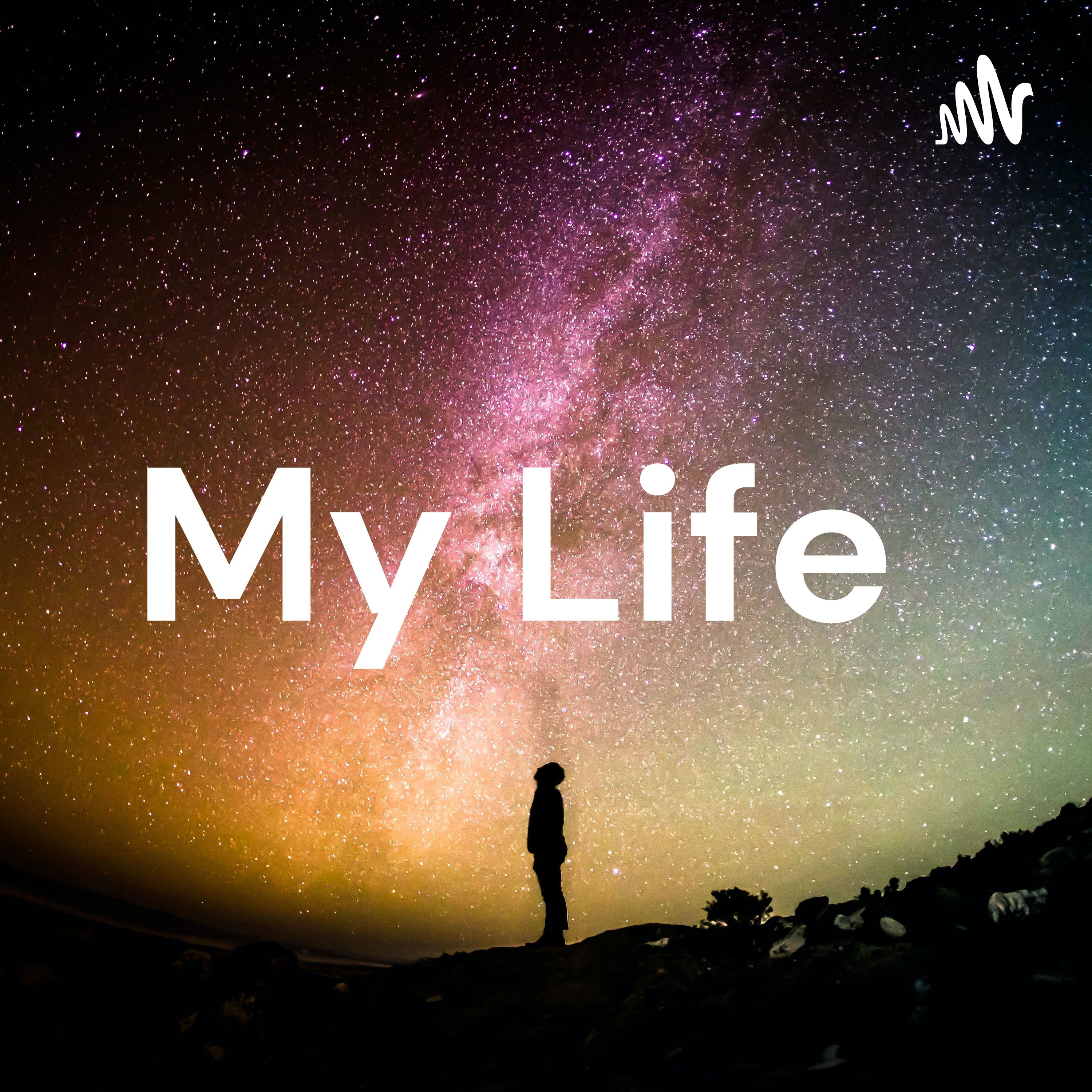 My Life
