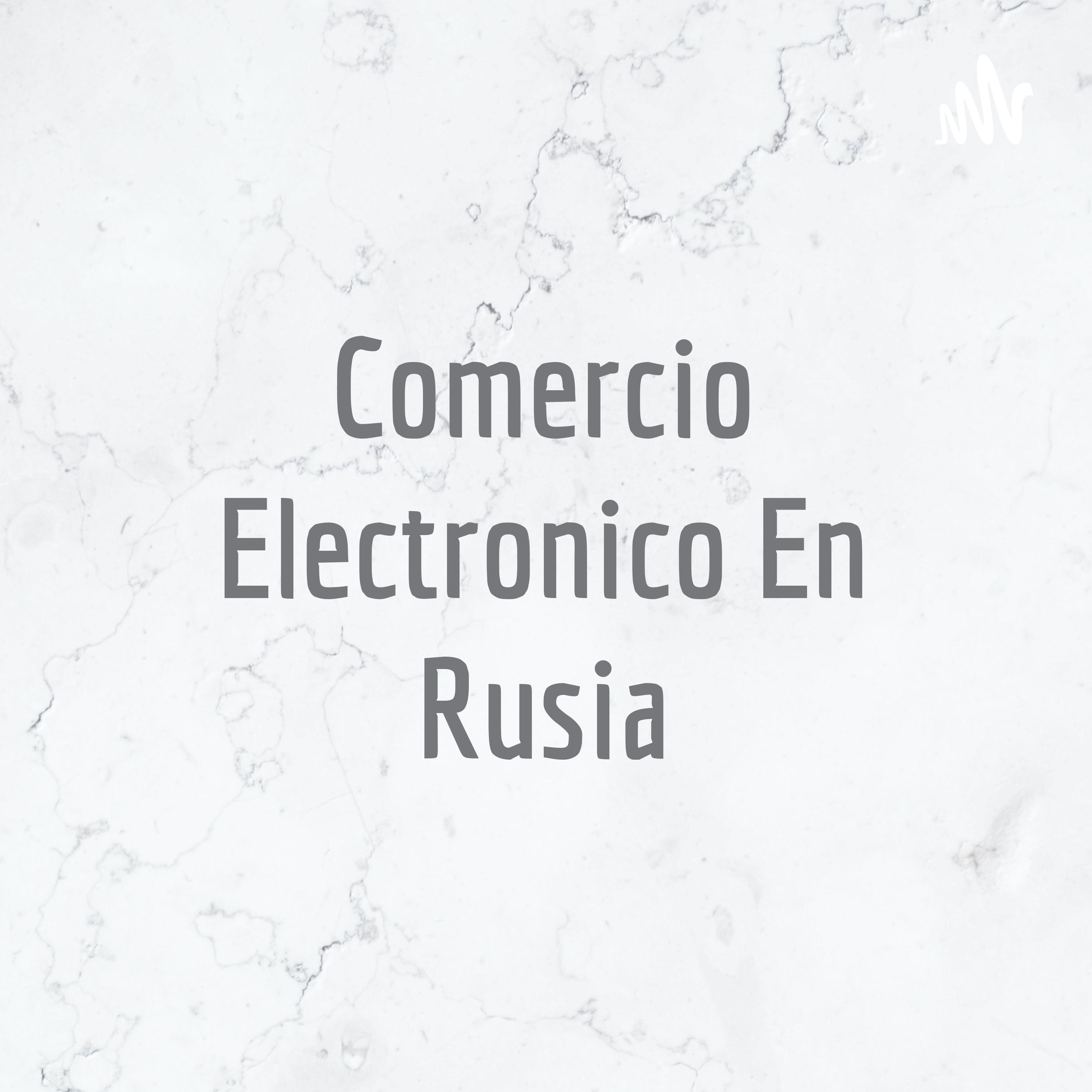 Comercio Electronico En Rusia