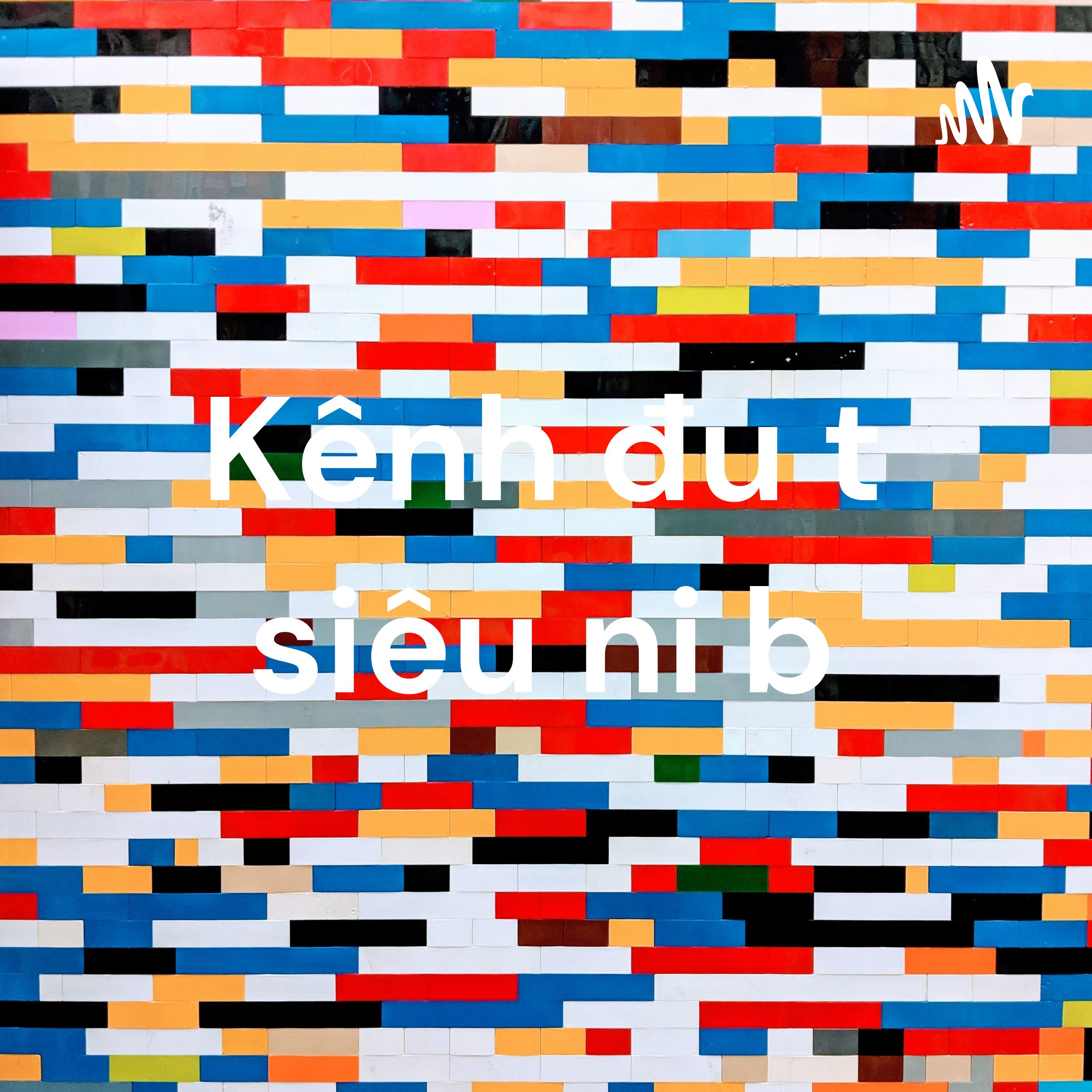 Kênh đầu tư siêu nội bộ