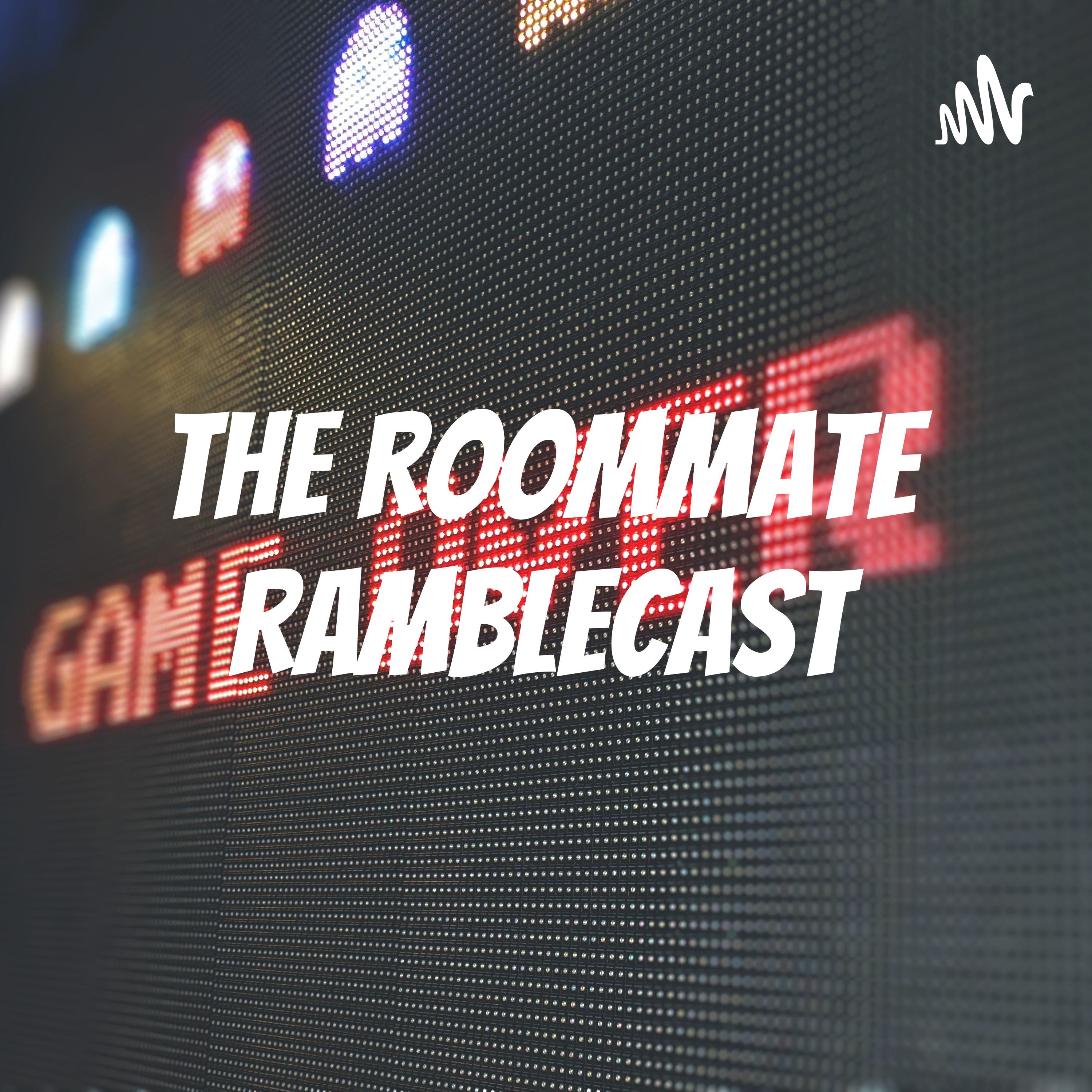 The Roommate RambleCast
