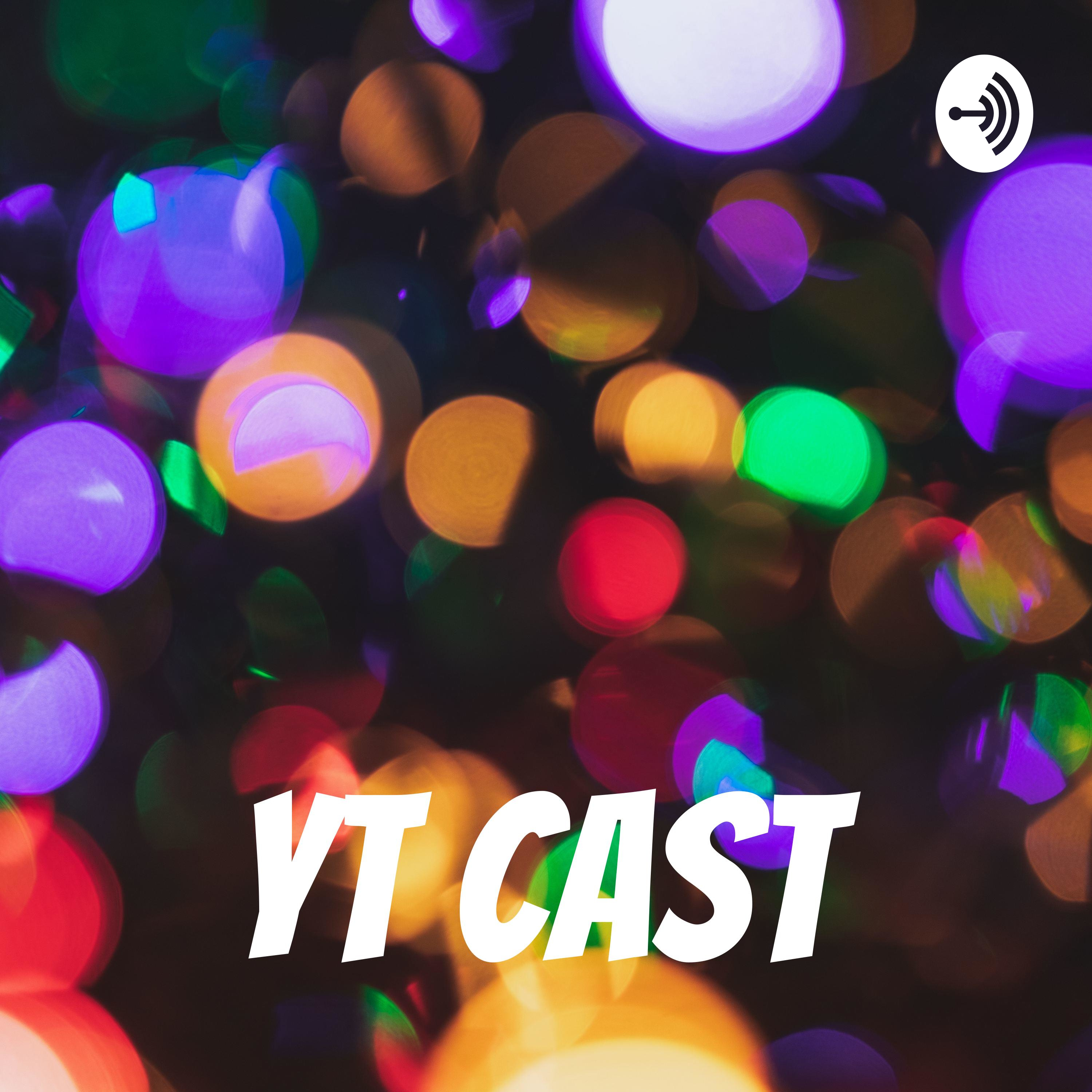 YT CAST