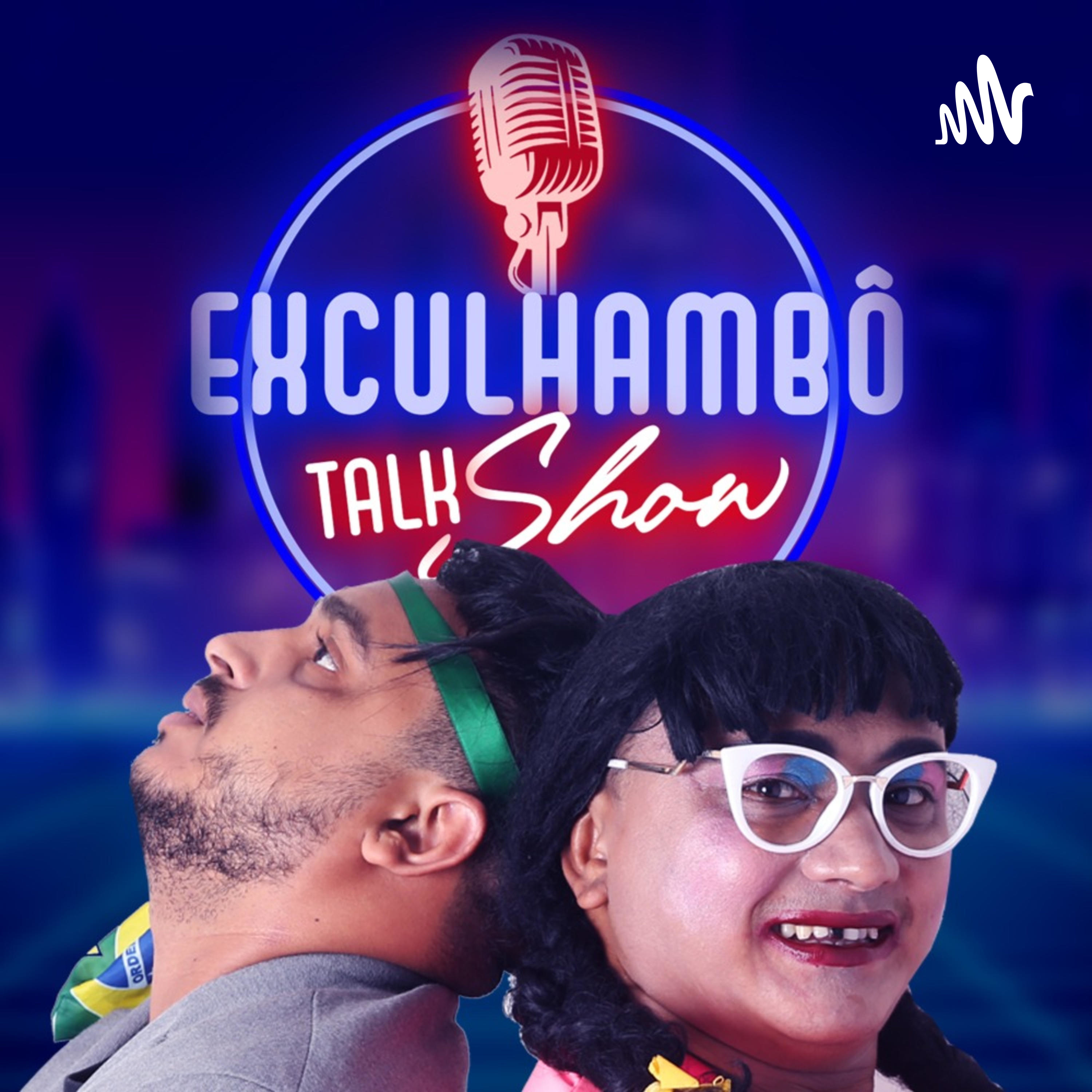 Exculhambô Talk Show - PODCAST
