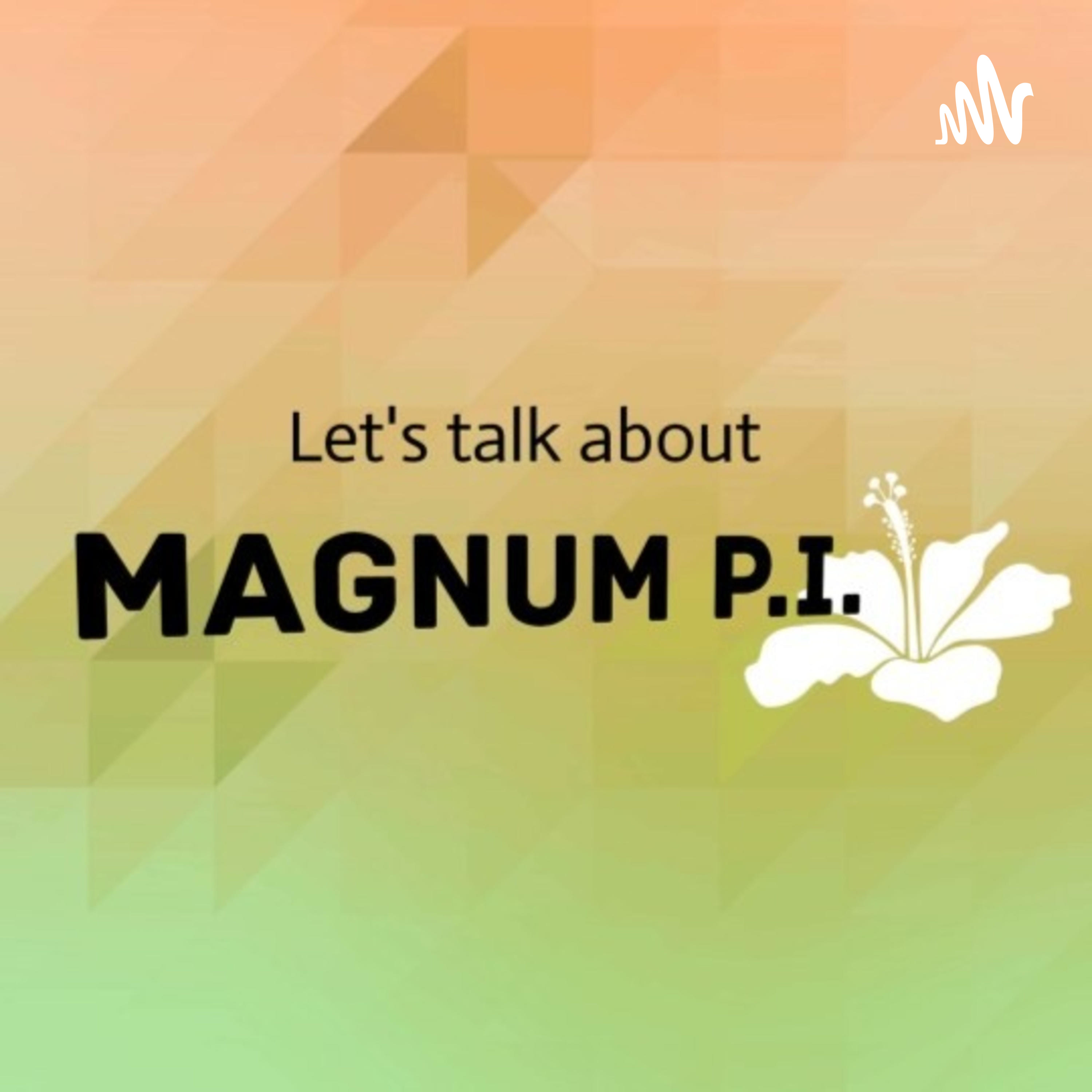 Let\'s Talk about Magnum P.I.