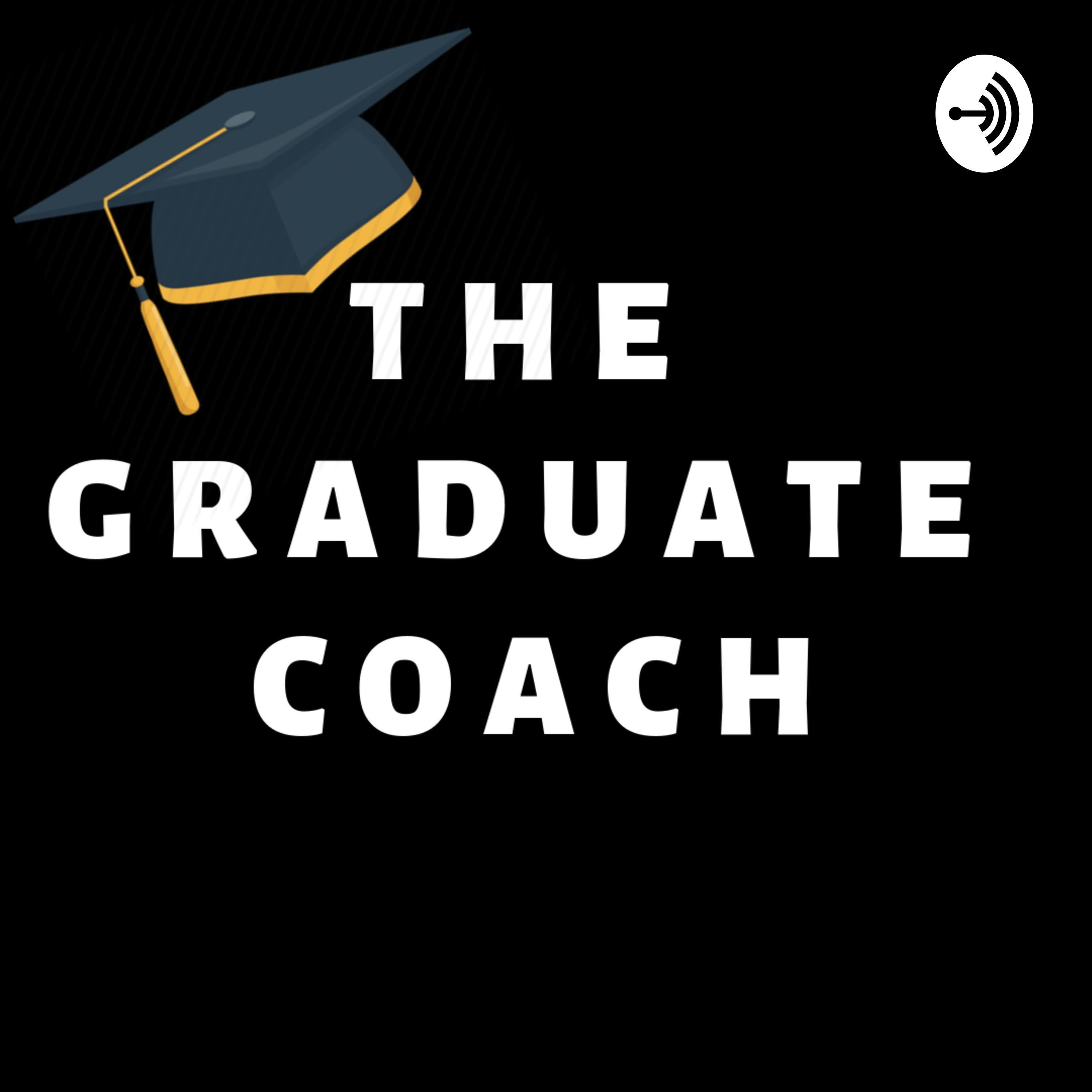 The Graduate Coach Podcast