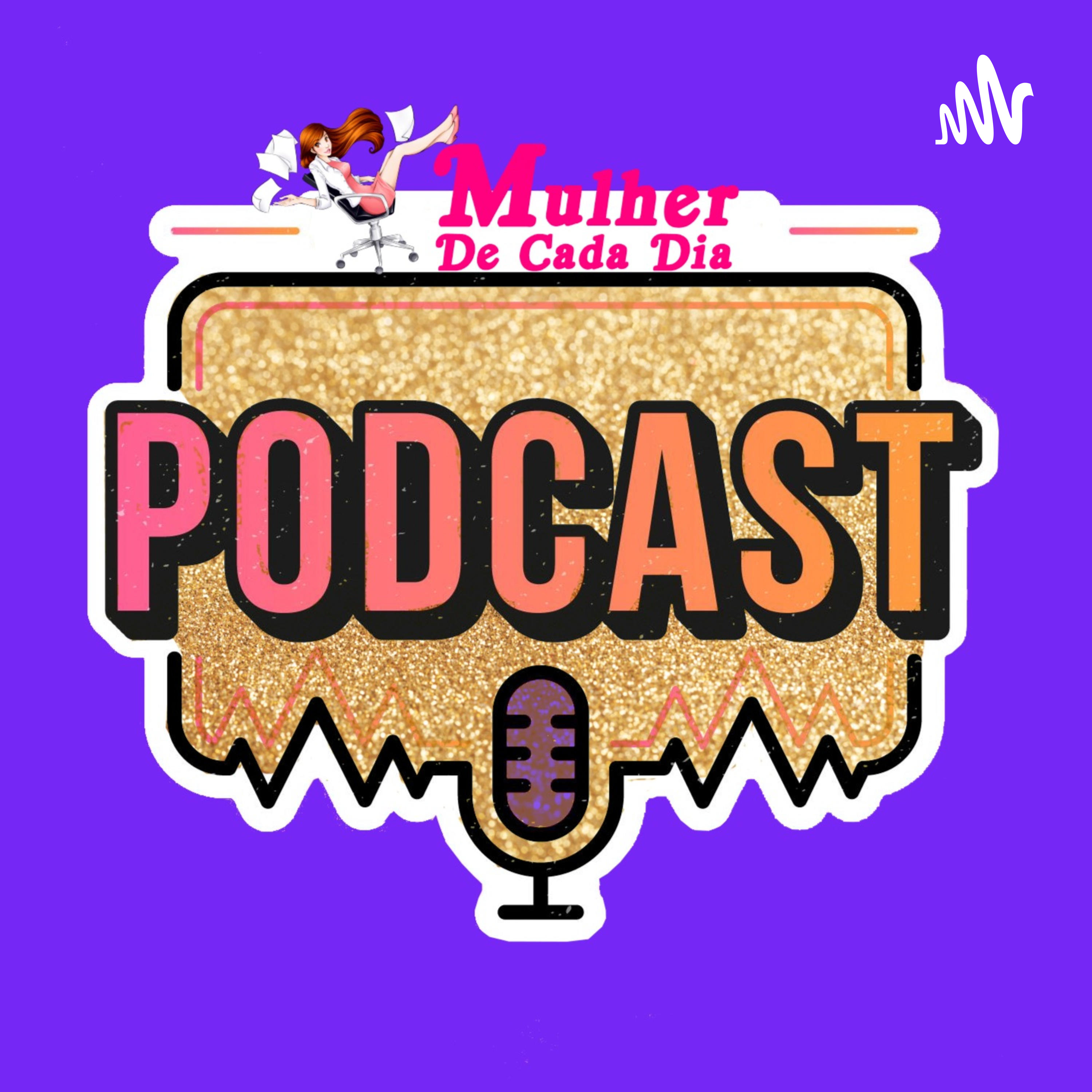 MULHER DE CADA DIA PODCAST