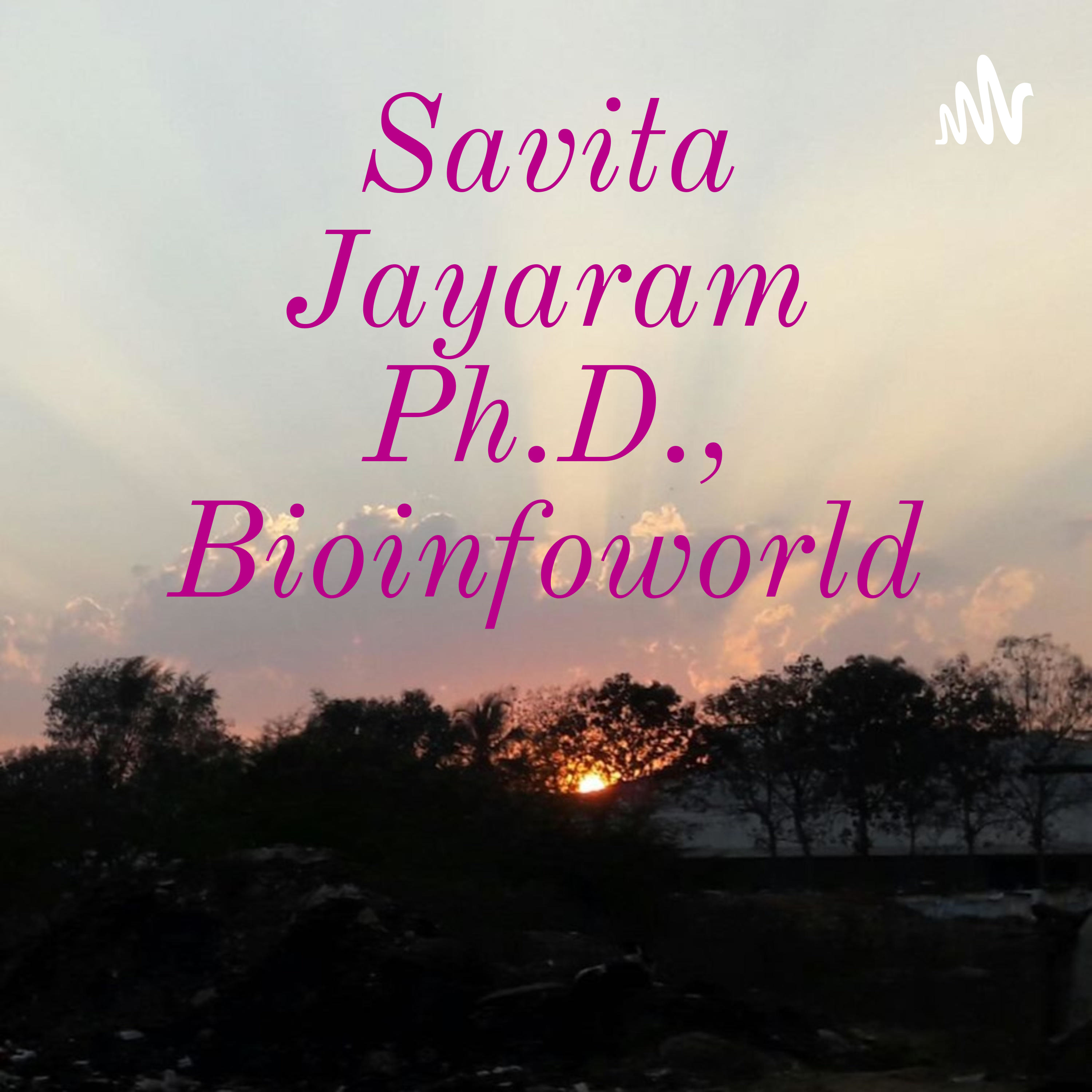 Savita Jayaram Ph.D., Bioinfoworld