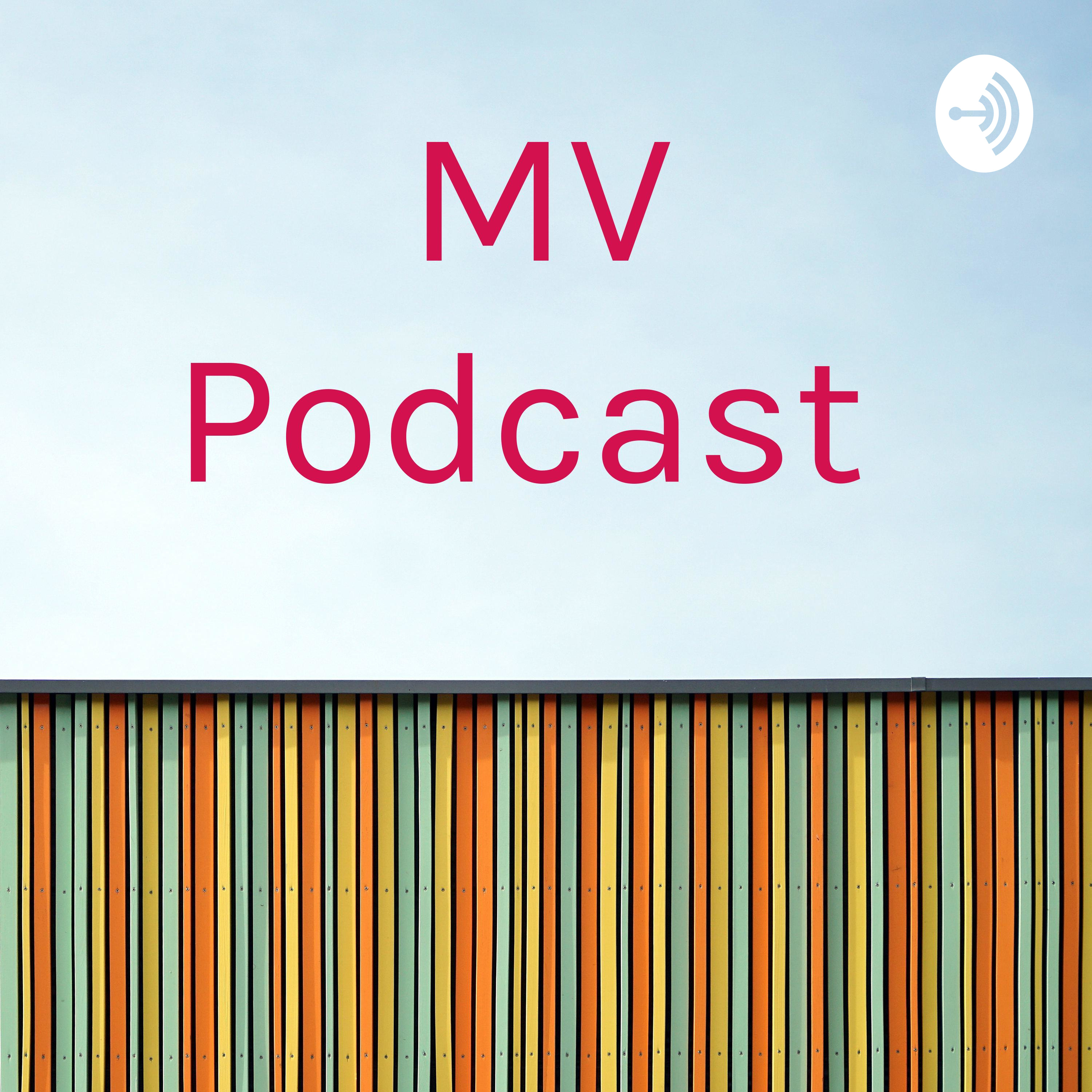MV Podcast 