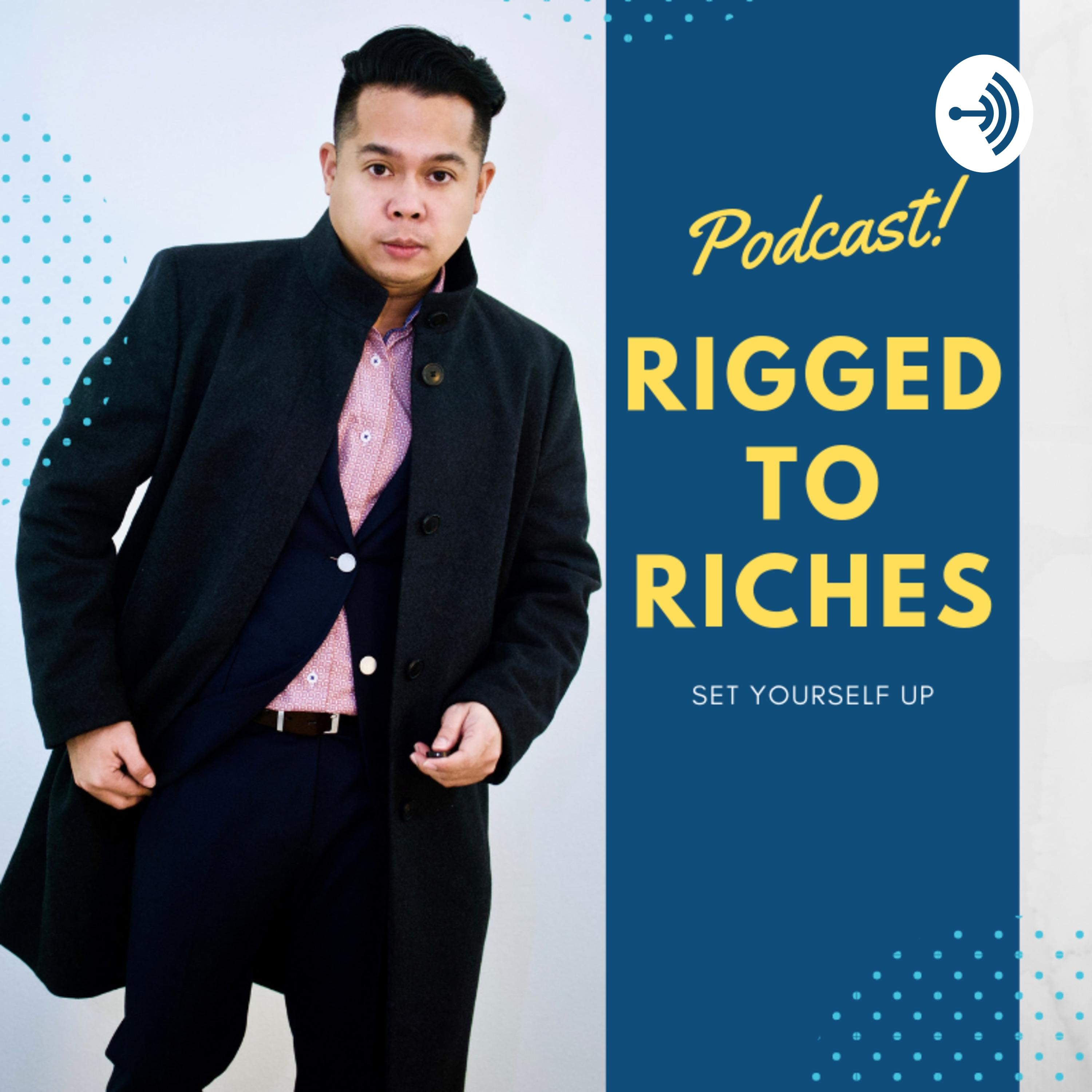 Rigged to Riches