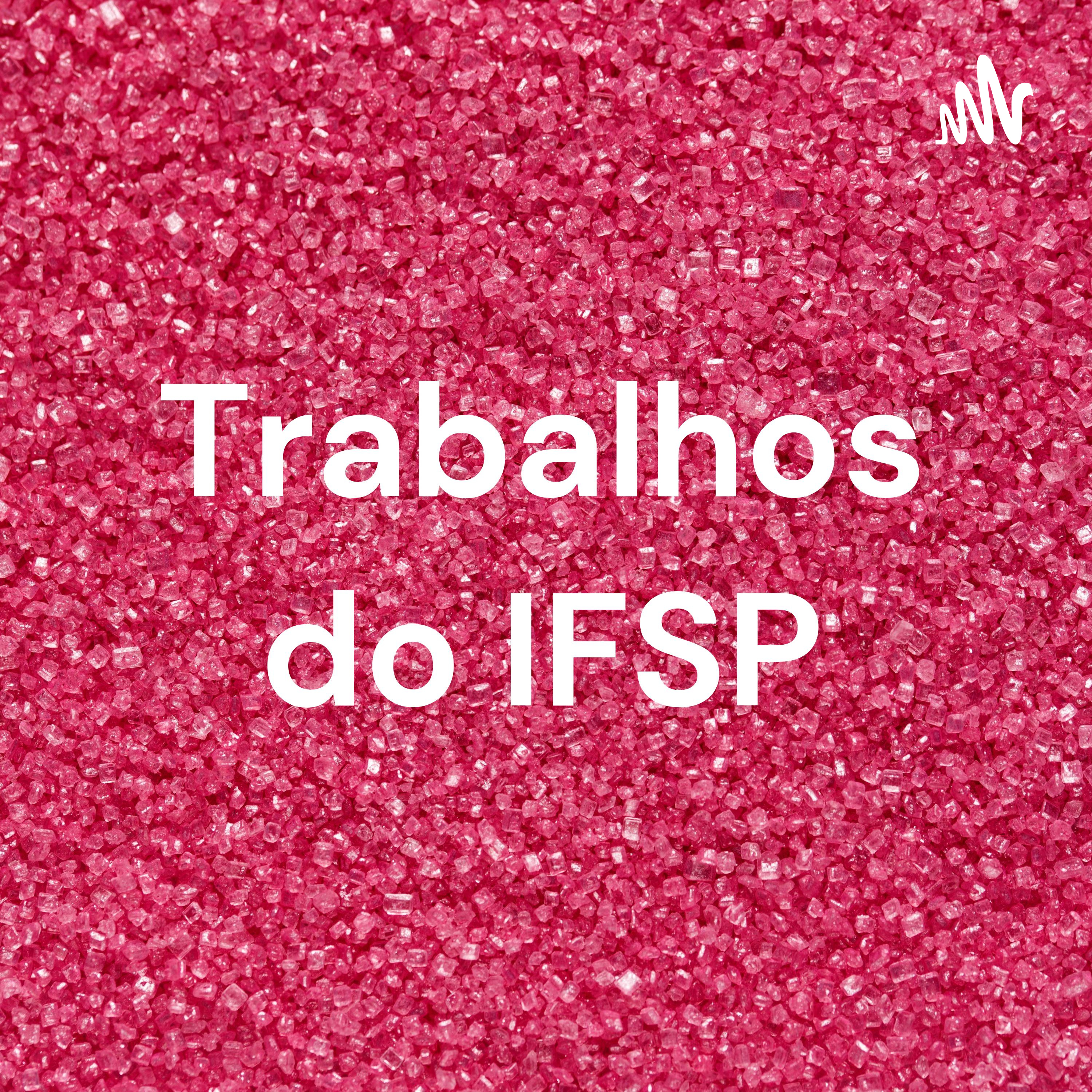 Trabalhos do IFSP podcast artwork