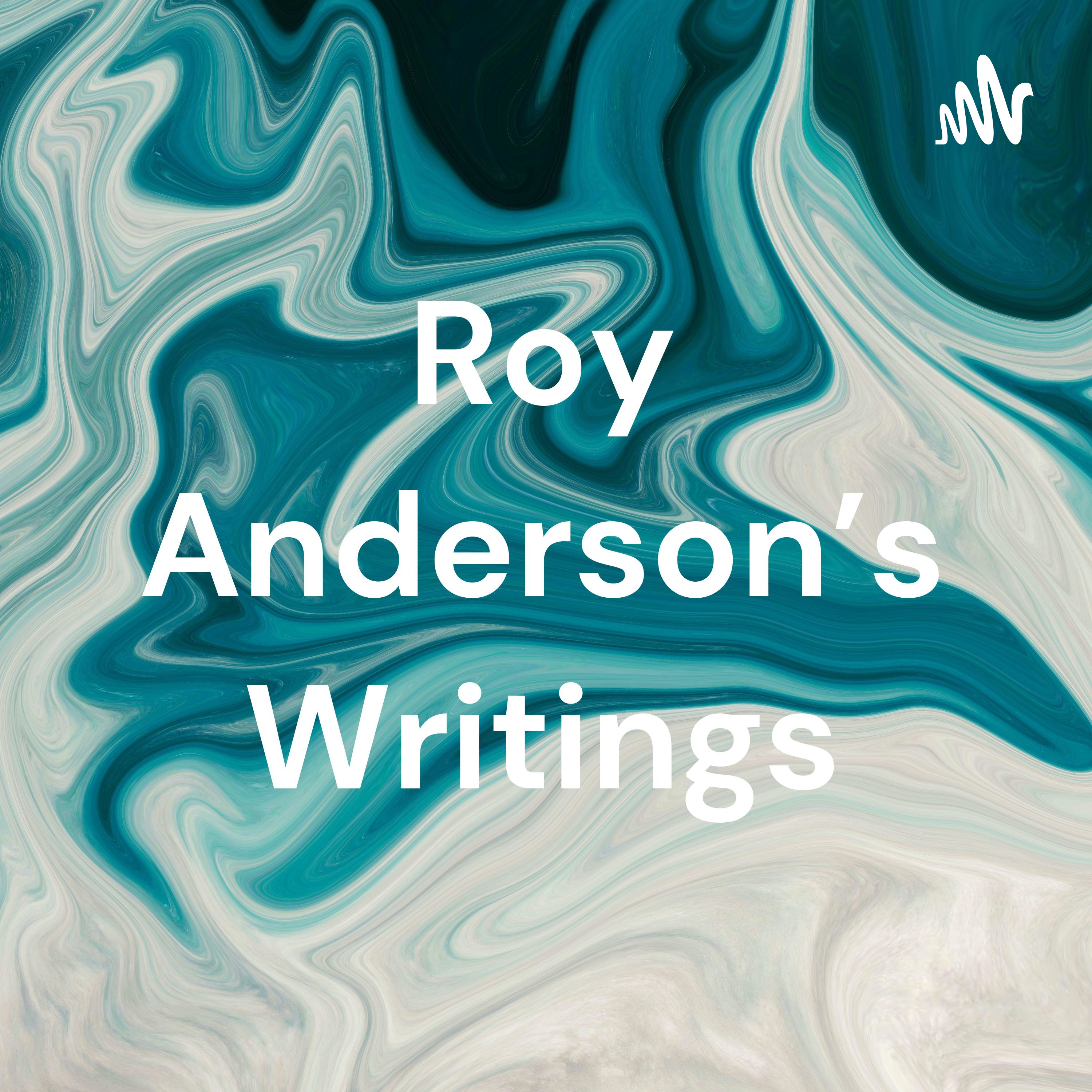 Roy Anderson\'s Writings