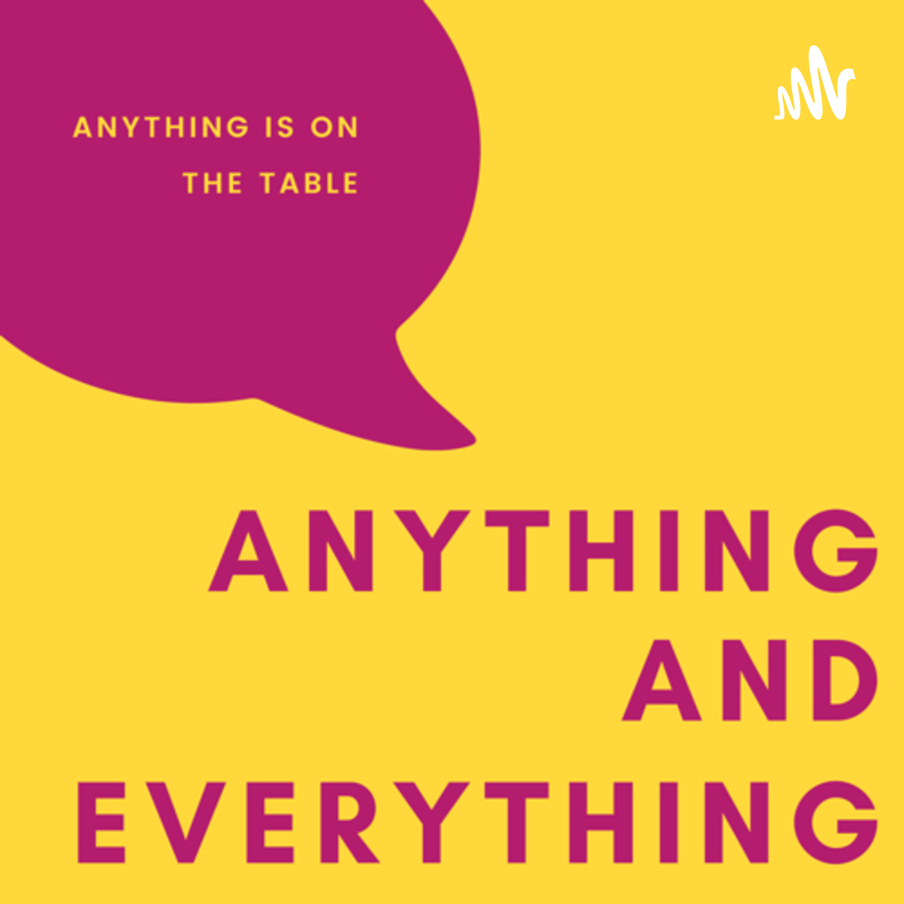 Anything and Everything 