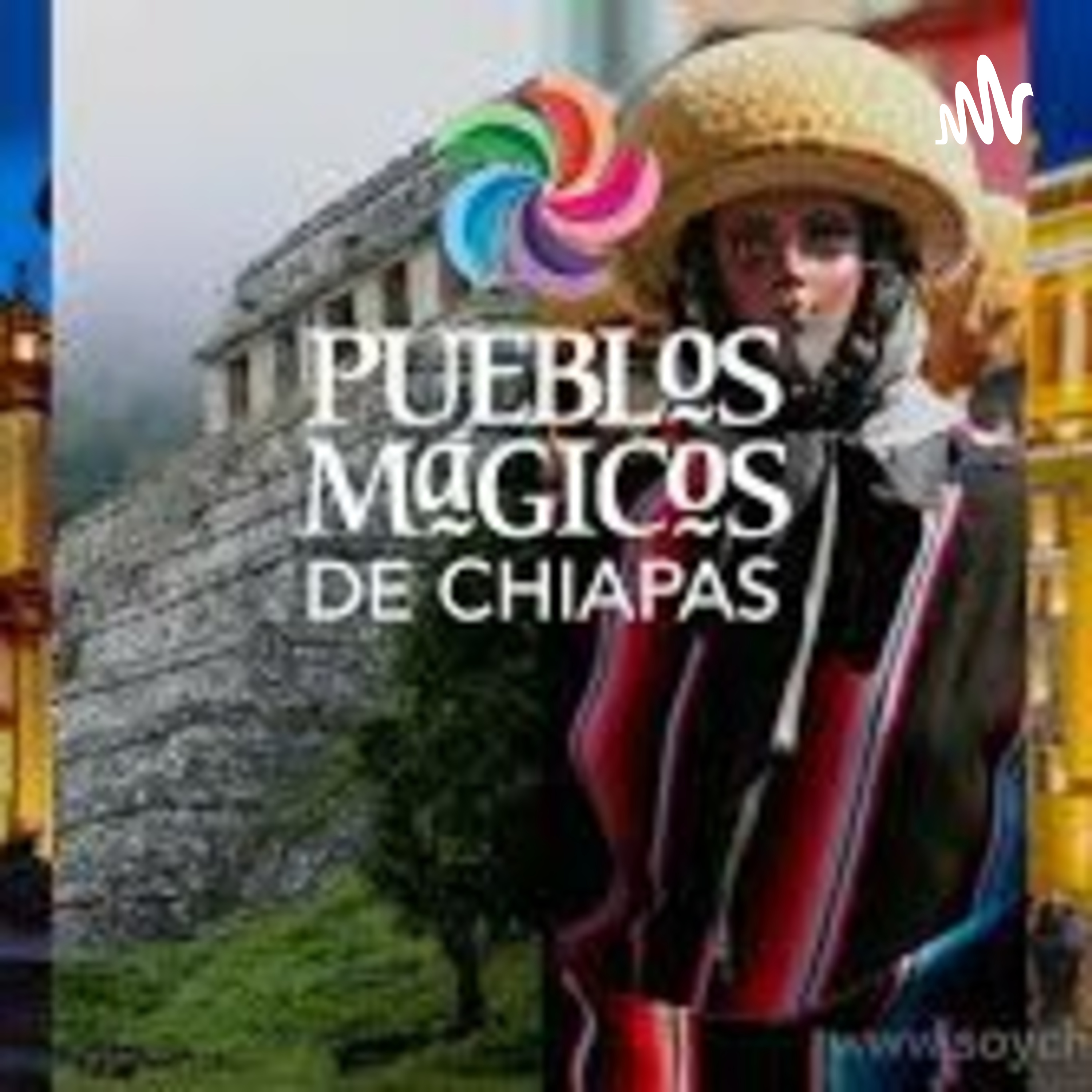 Hablemos De Turismo: Pueblos Mágicos De Chiapas cover art