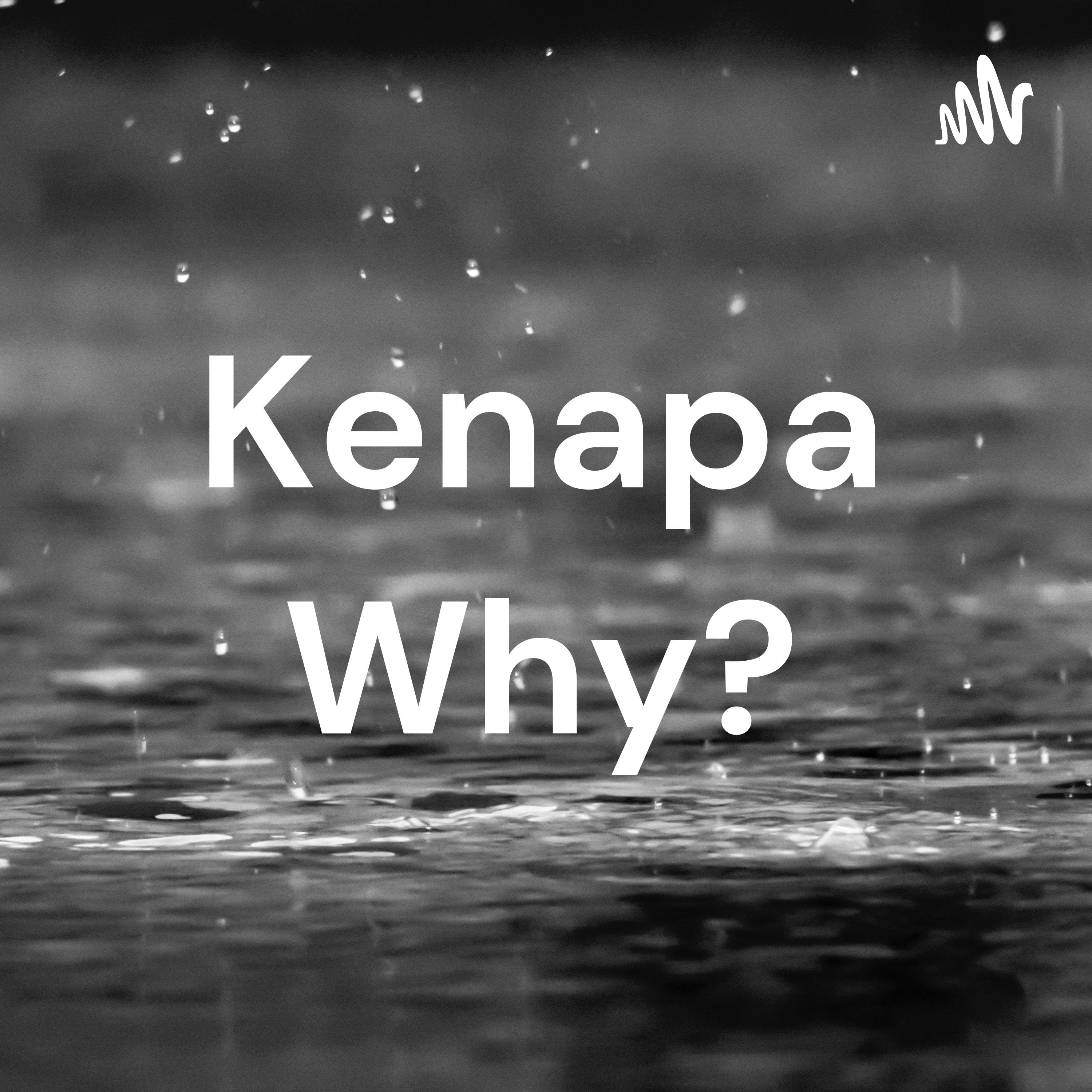 Kenapa Why? Kenapa Why?