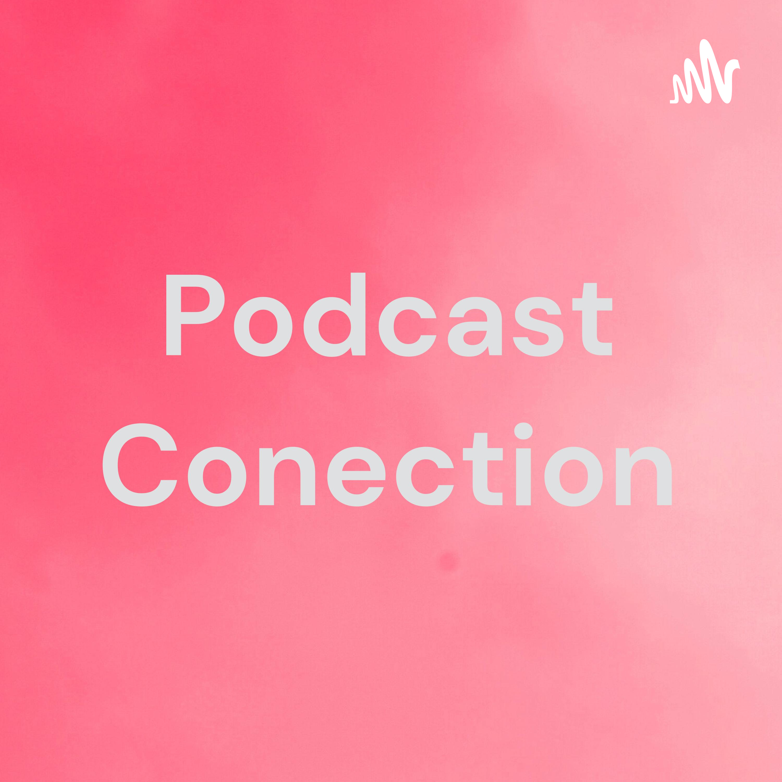 Podcast Conection