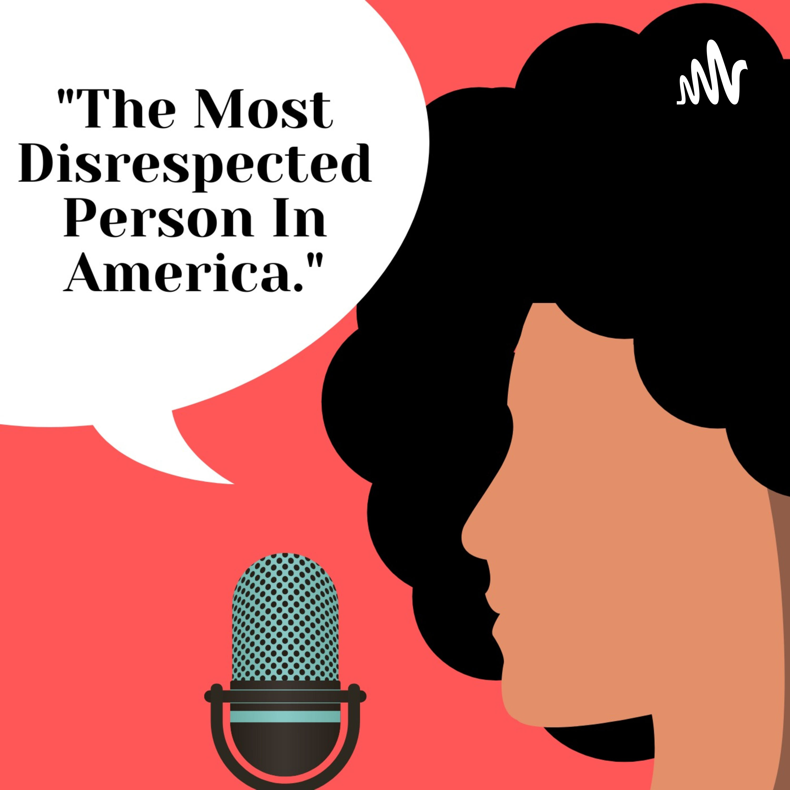 "The Most Disrespected Person in America" cover art