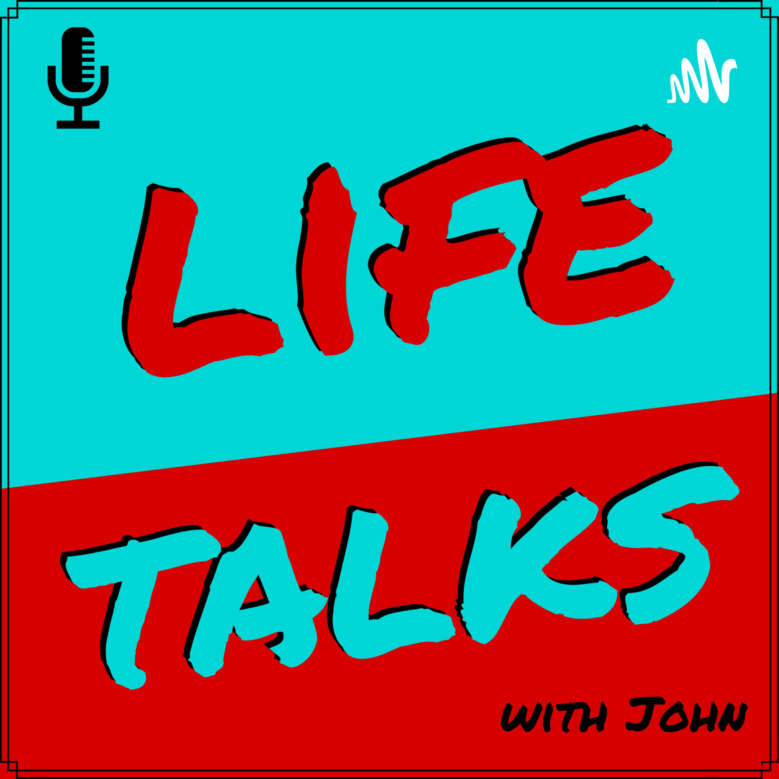 Life Talks with John podcast artwork