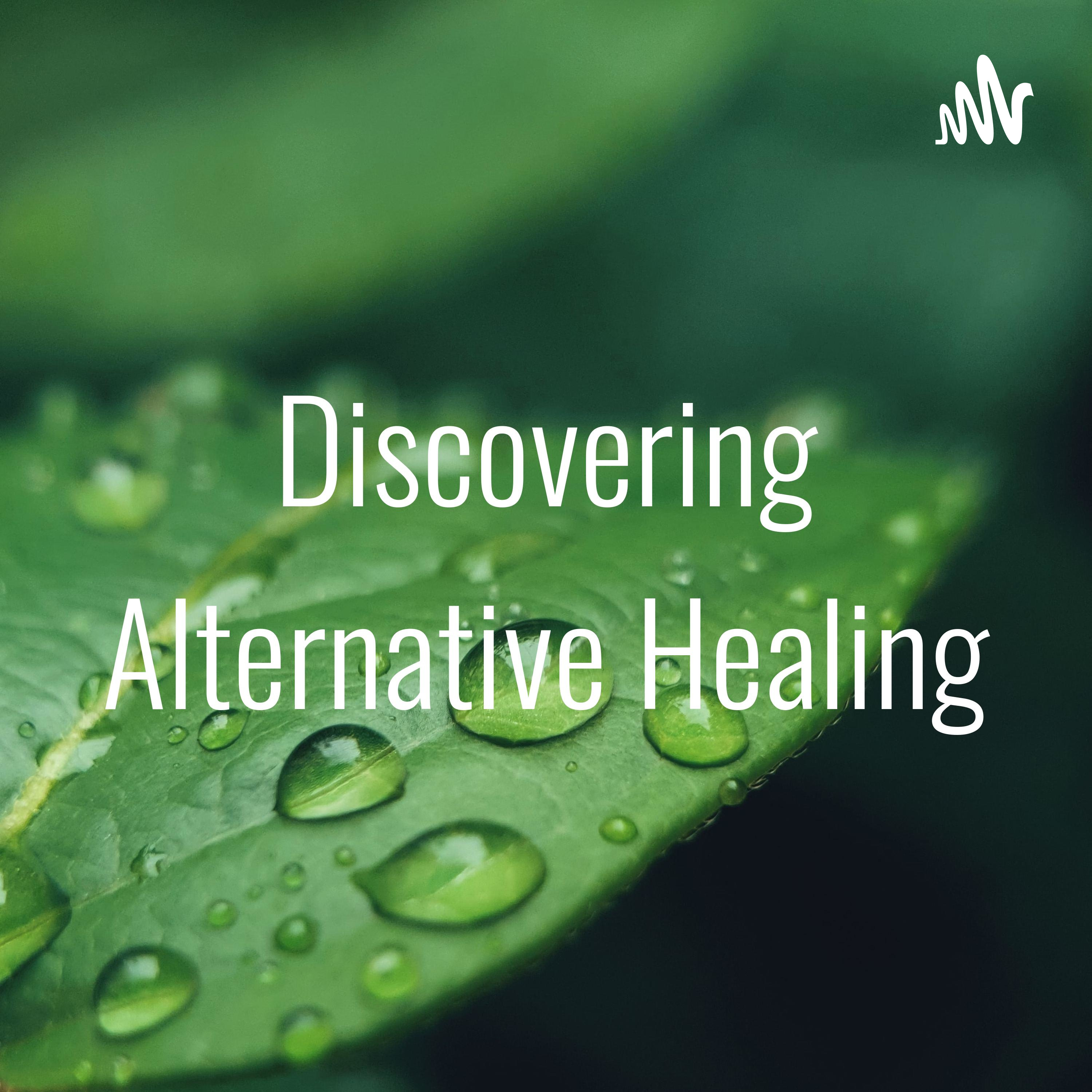 Discovering Alternative Healing
