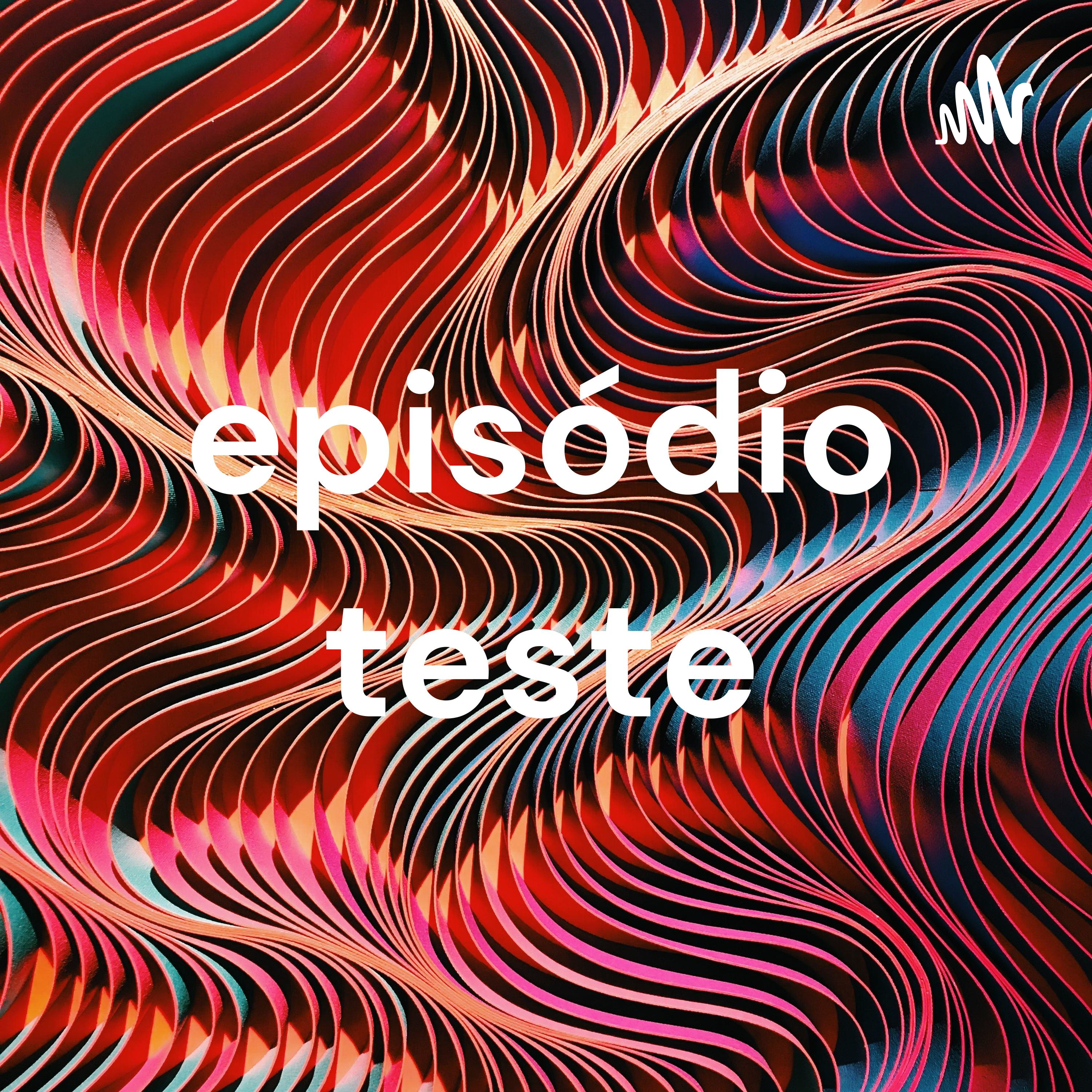 episódio teste