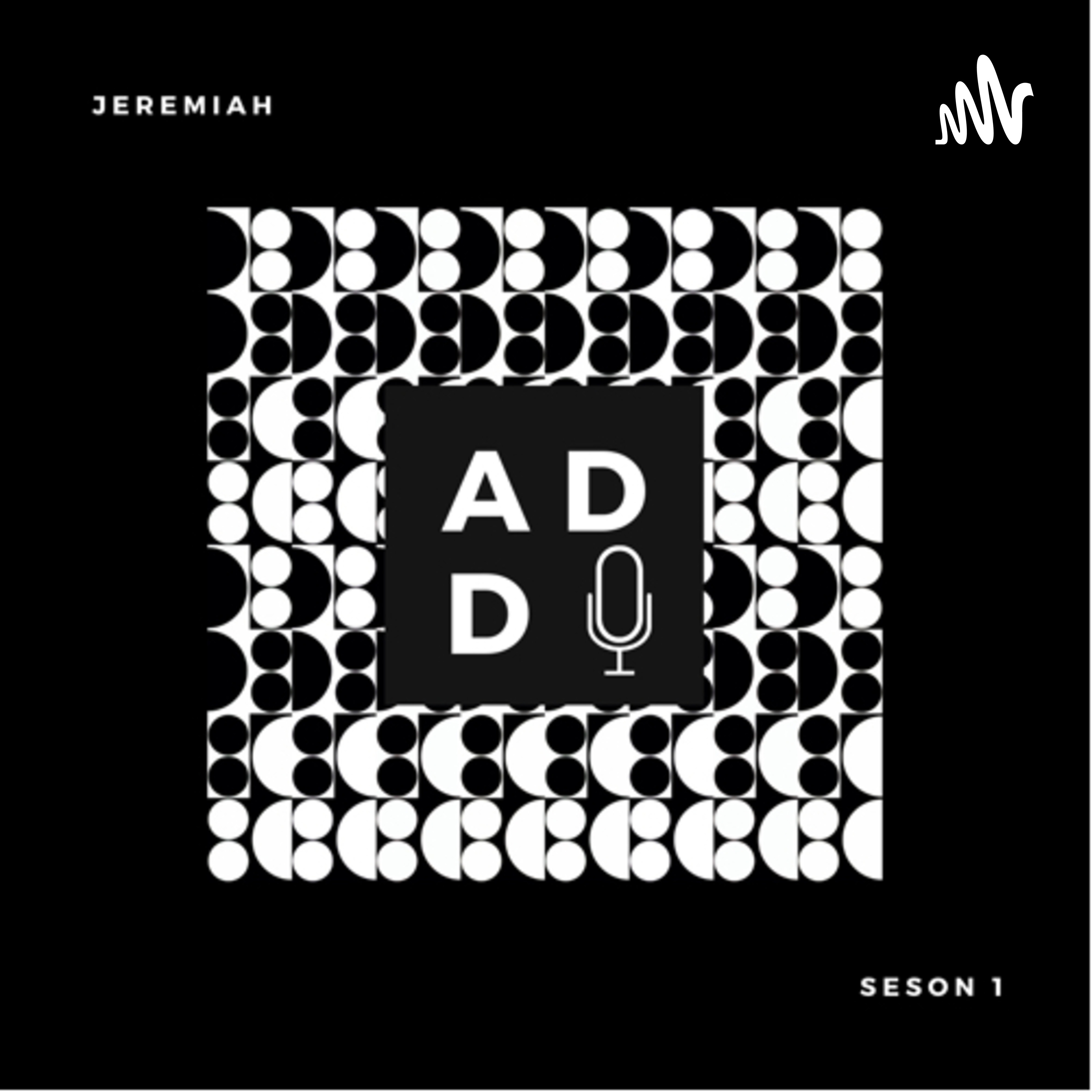 A.D.D Podcast