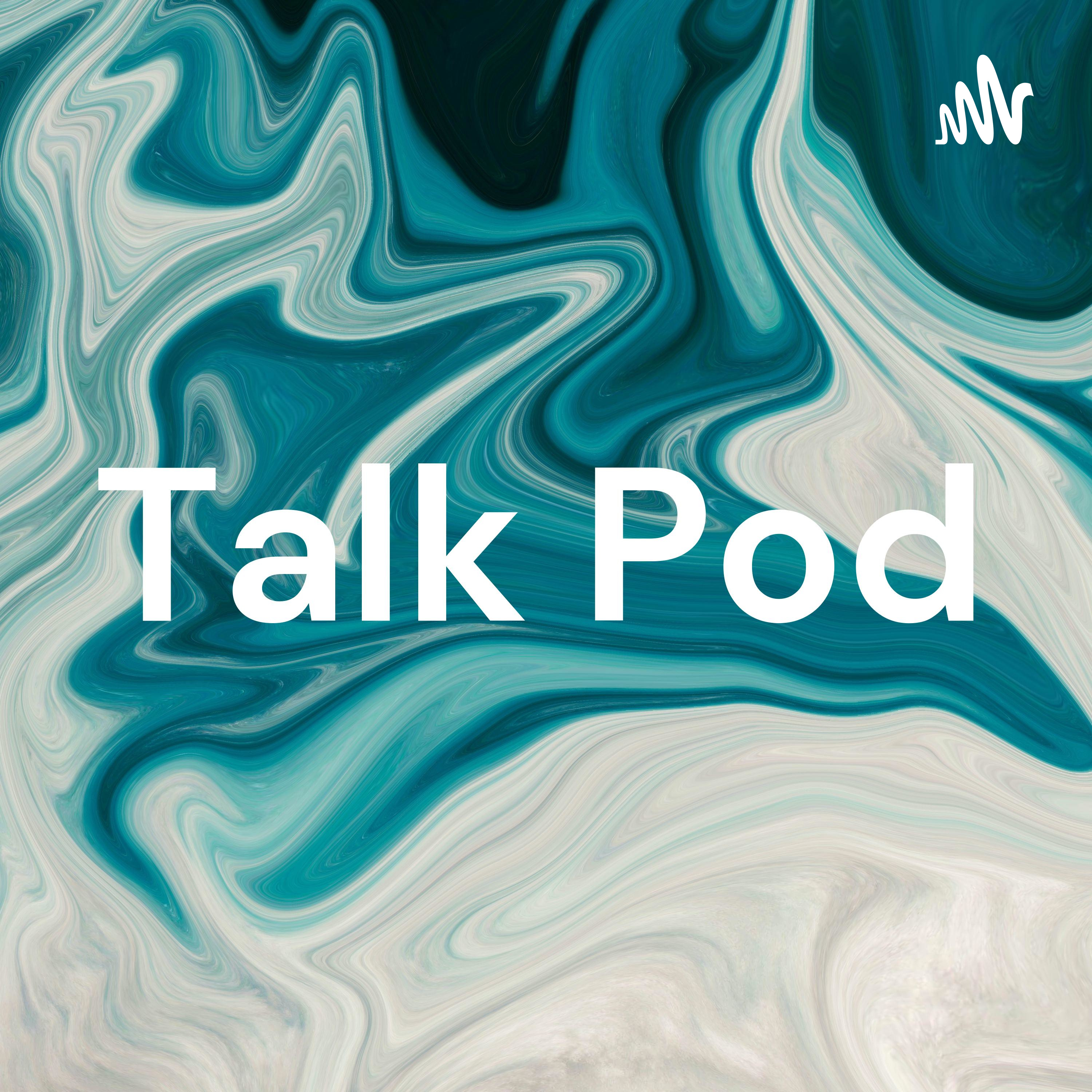 Talk Pod