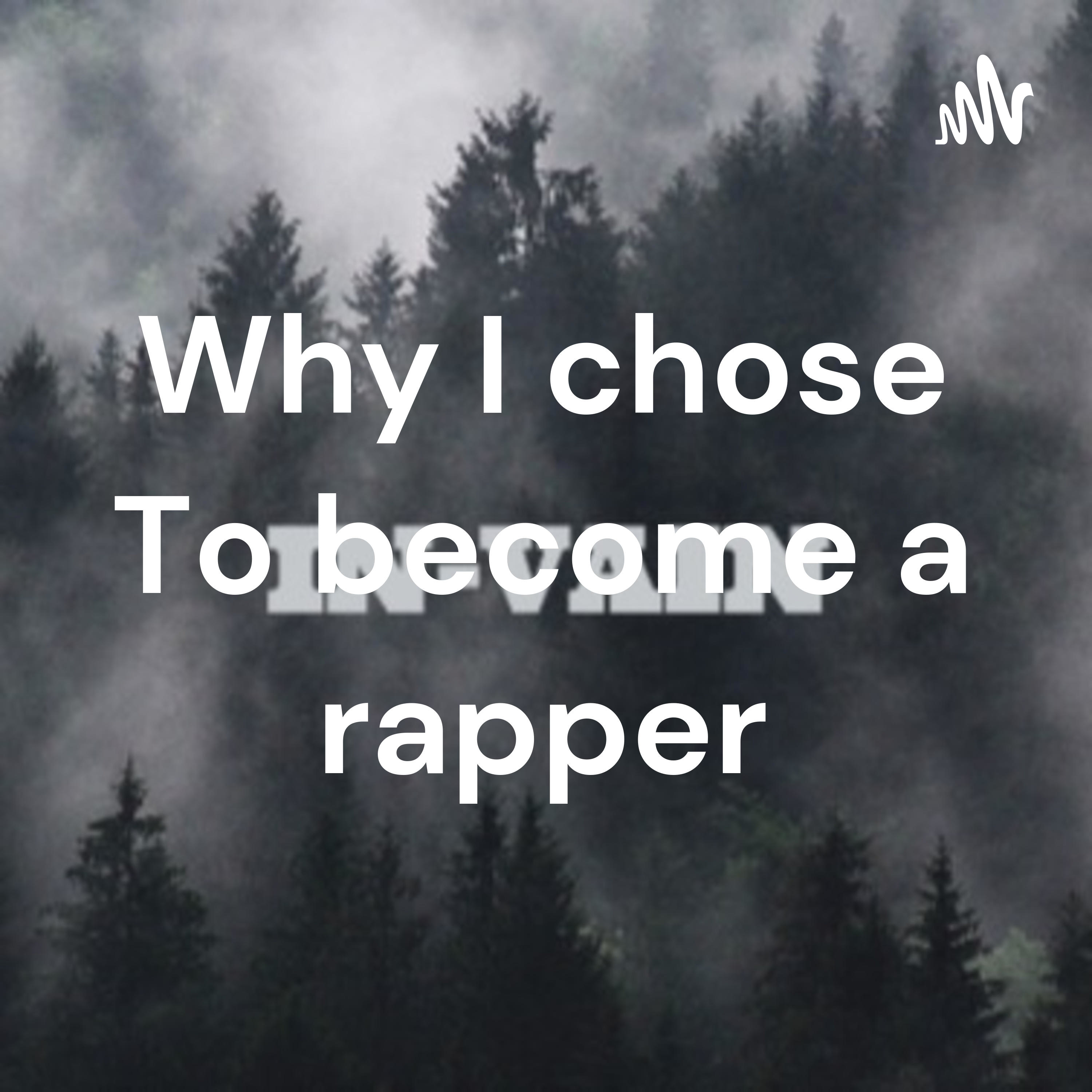 Why I chose To become a rapper cover art