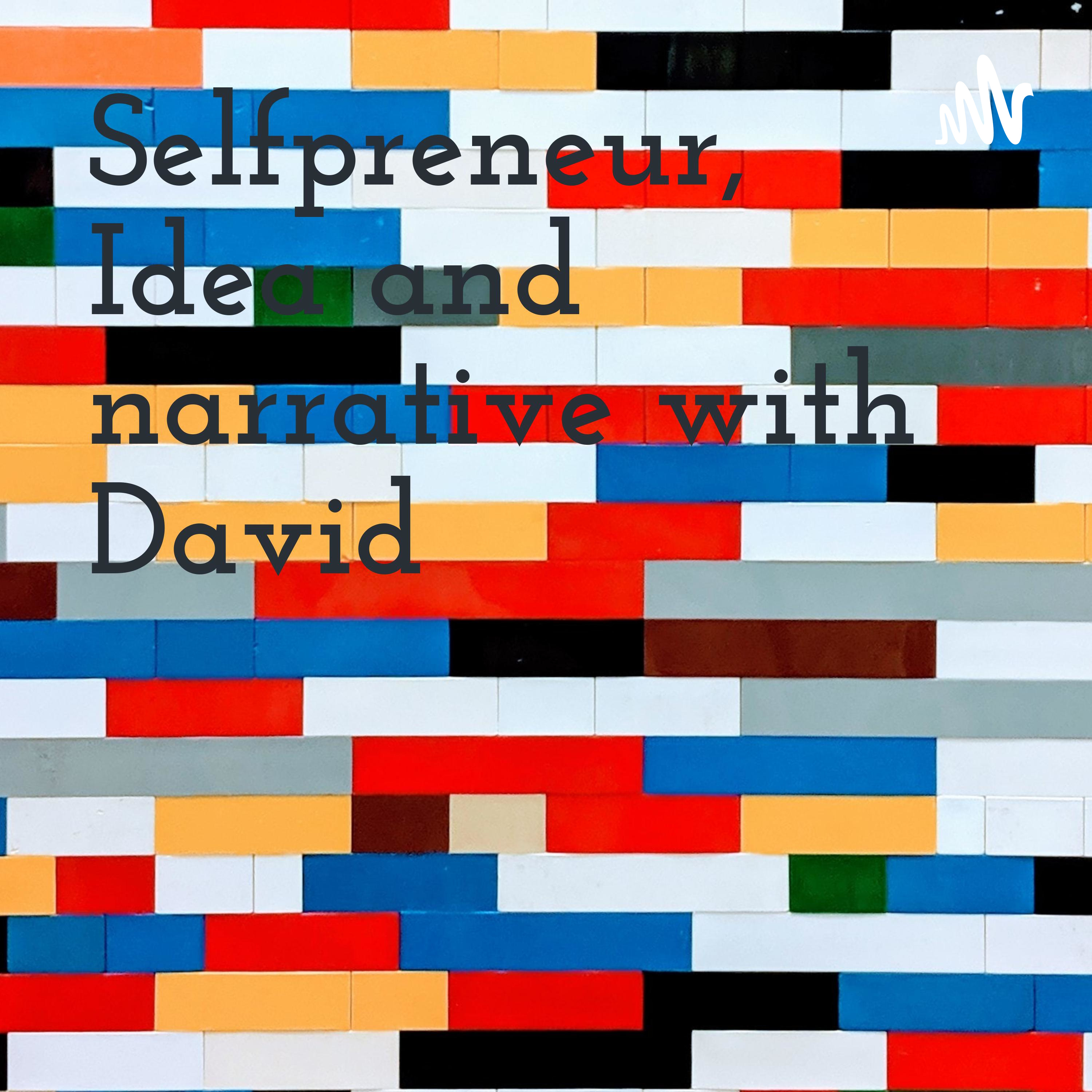 Selfpreneur, Idea and narrative with David