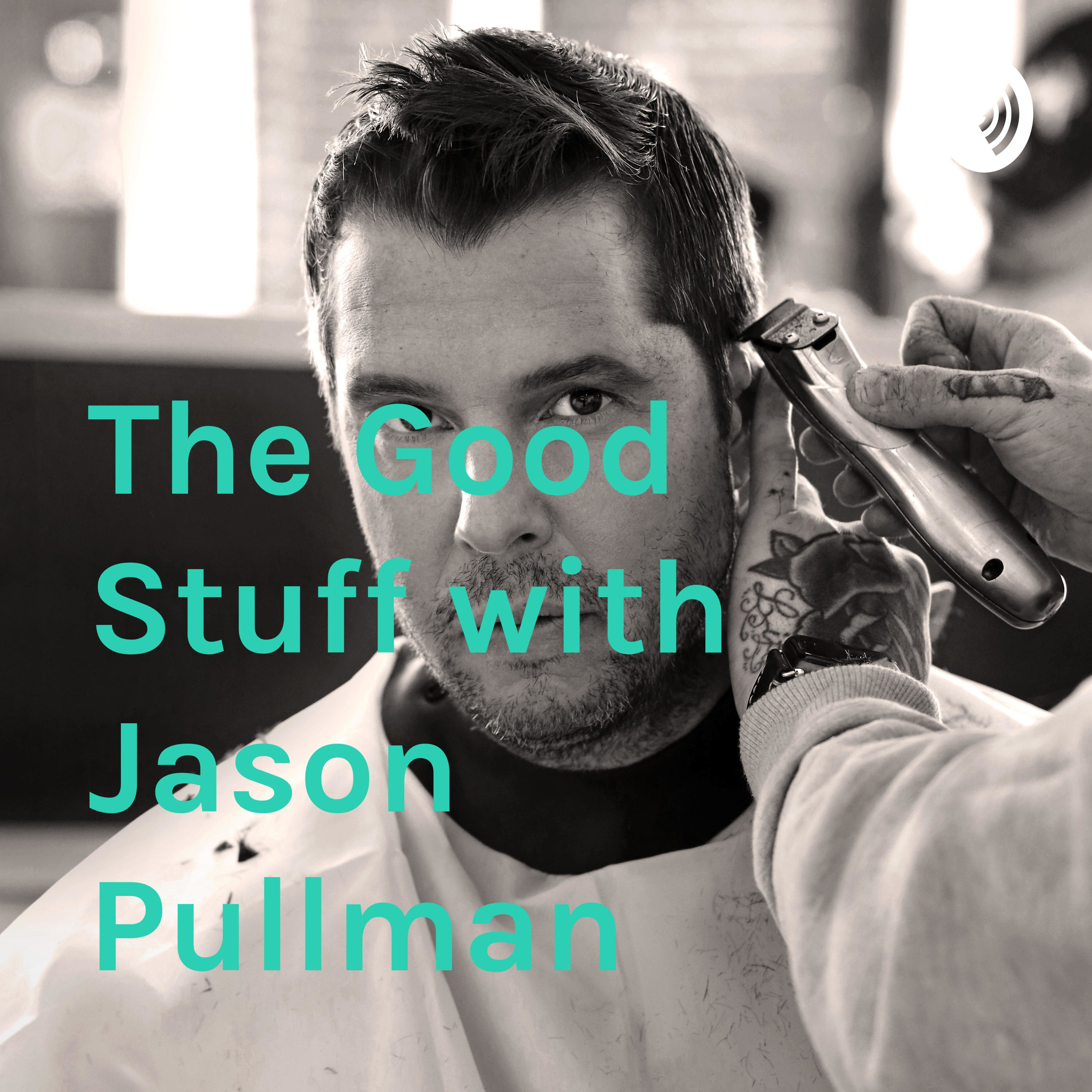 The Good Stuff with Jason Pullman podcast artwork