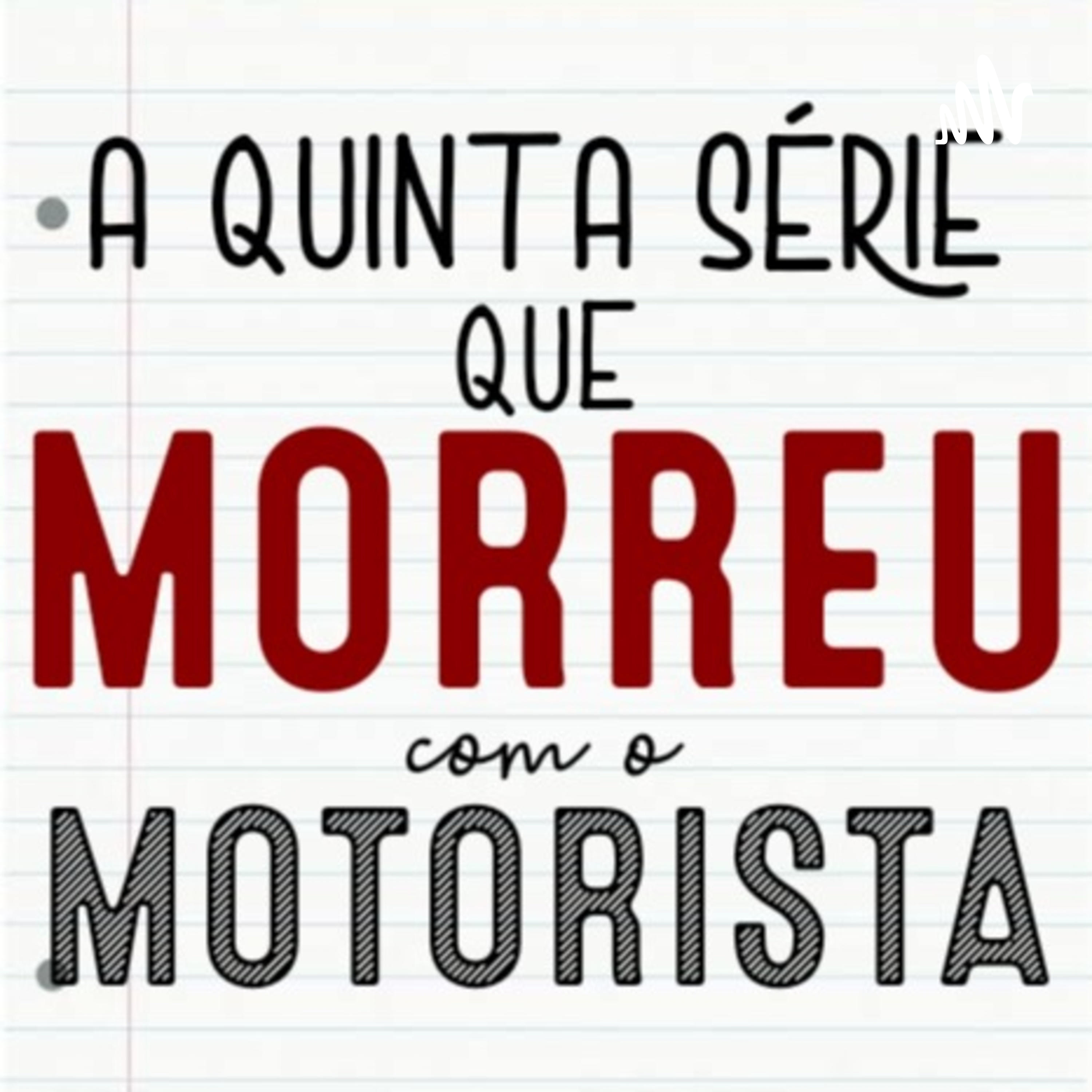 A 5ª Série que Morreu com o Motorista