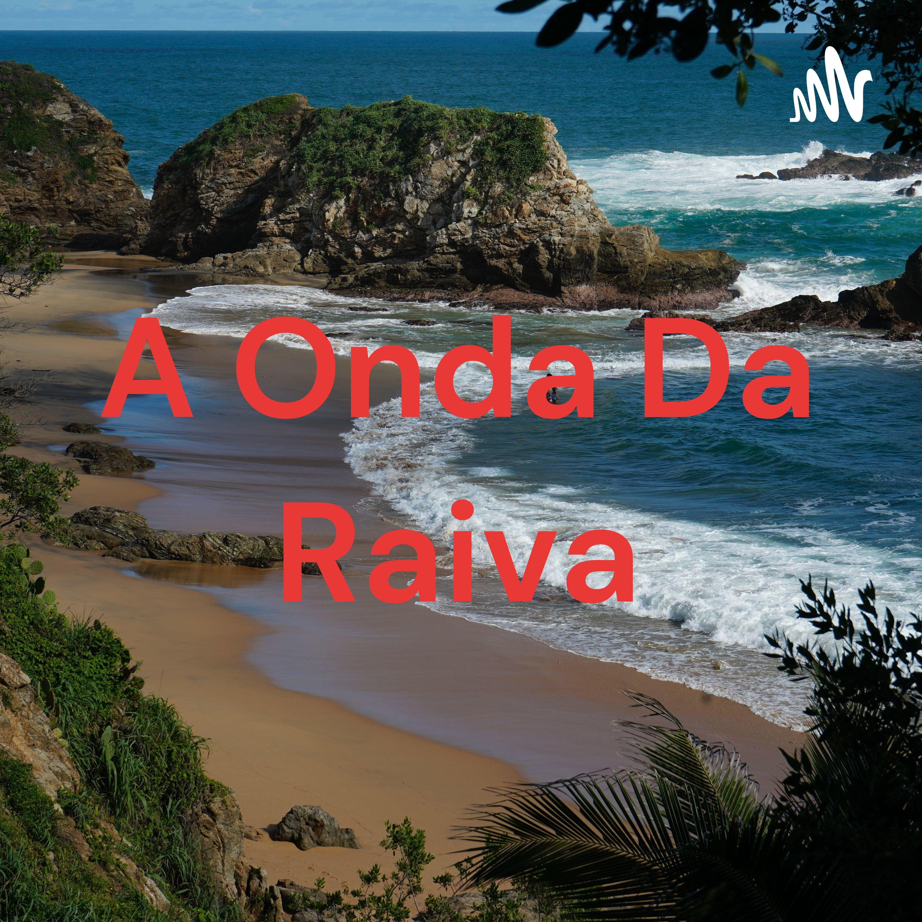 A Onda Da Raiva