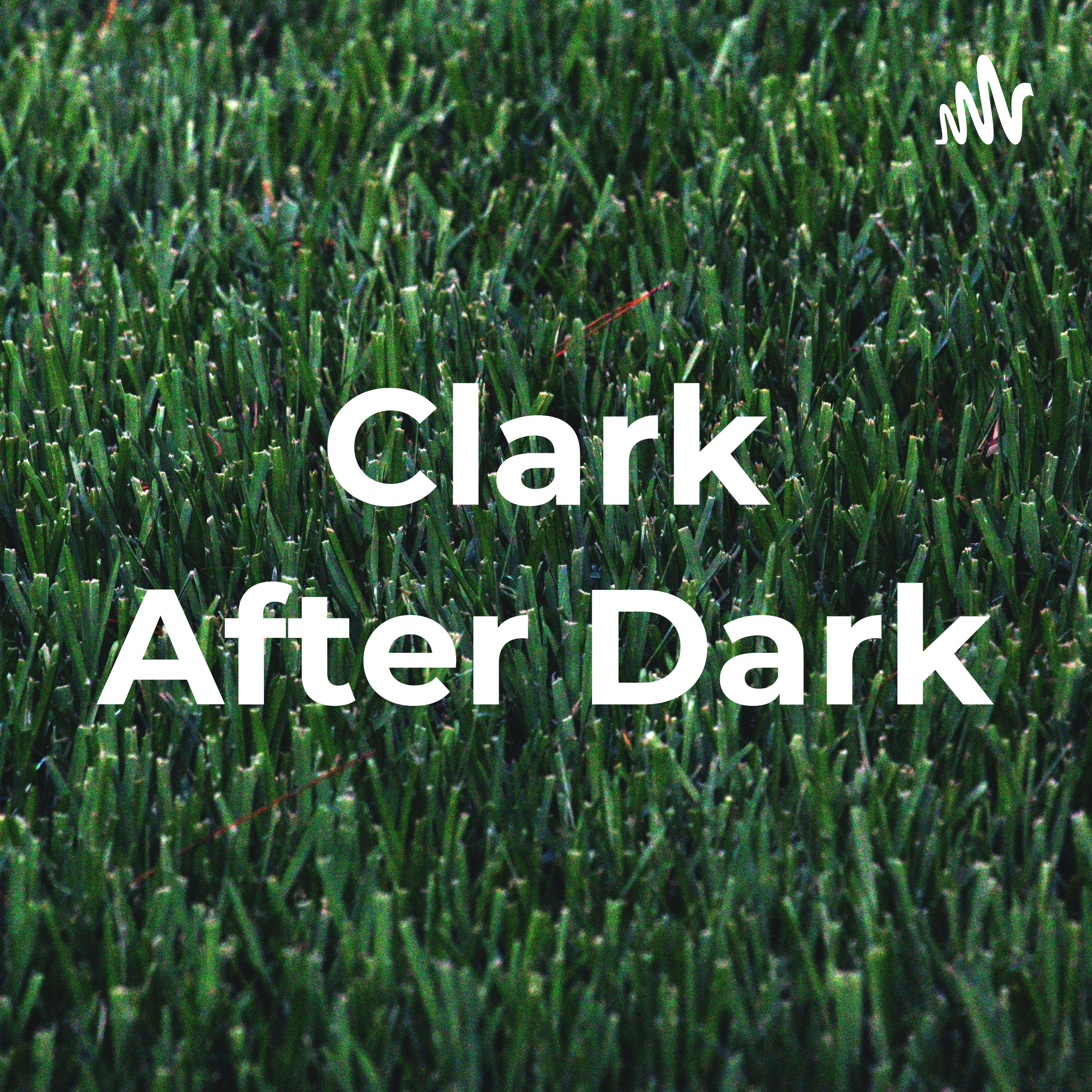 Clark After Dark