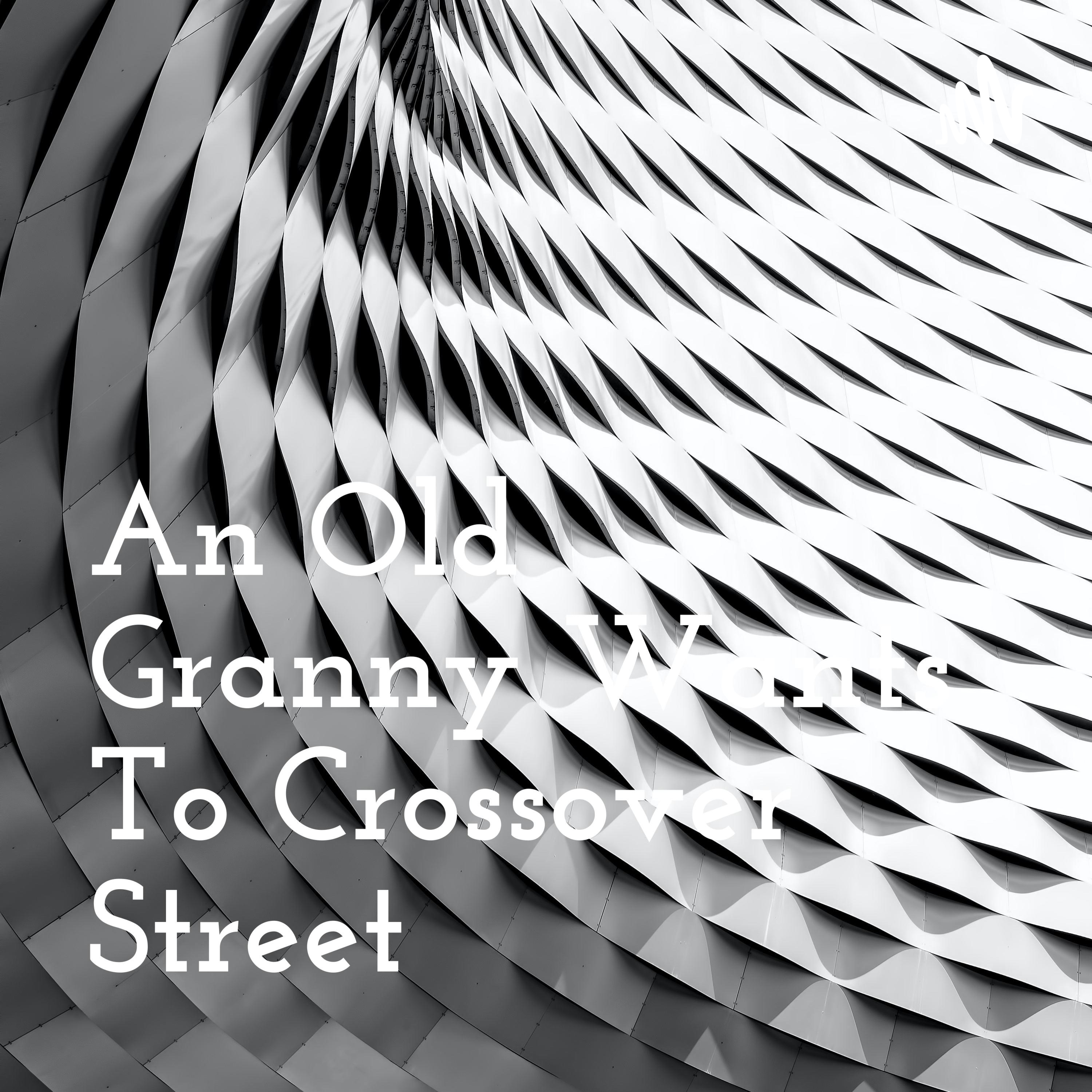 An Old Granny Wants To Crossover Street