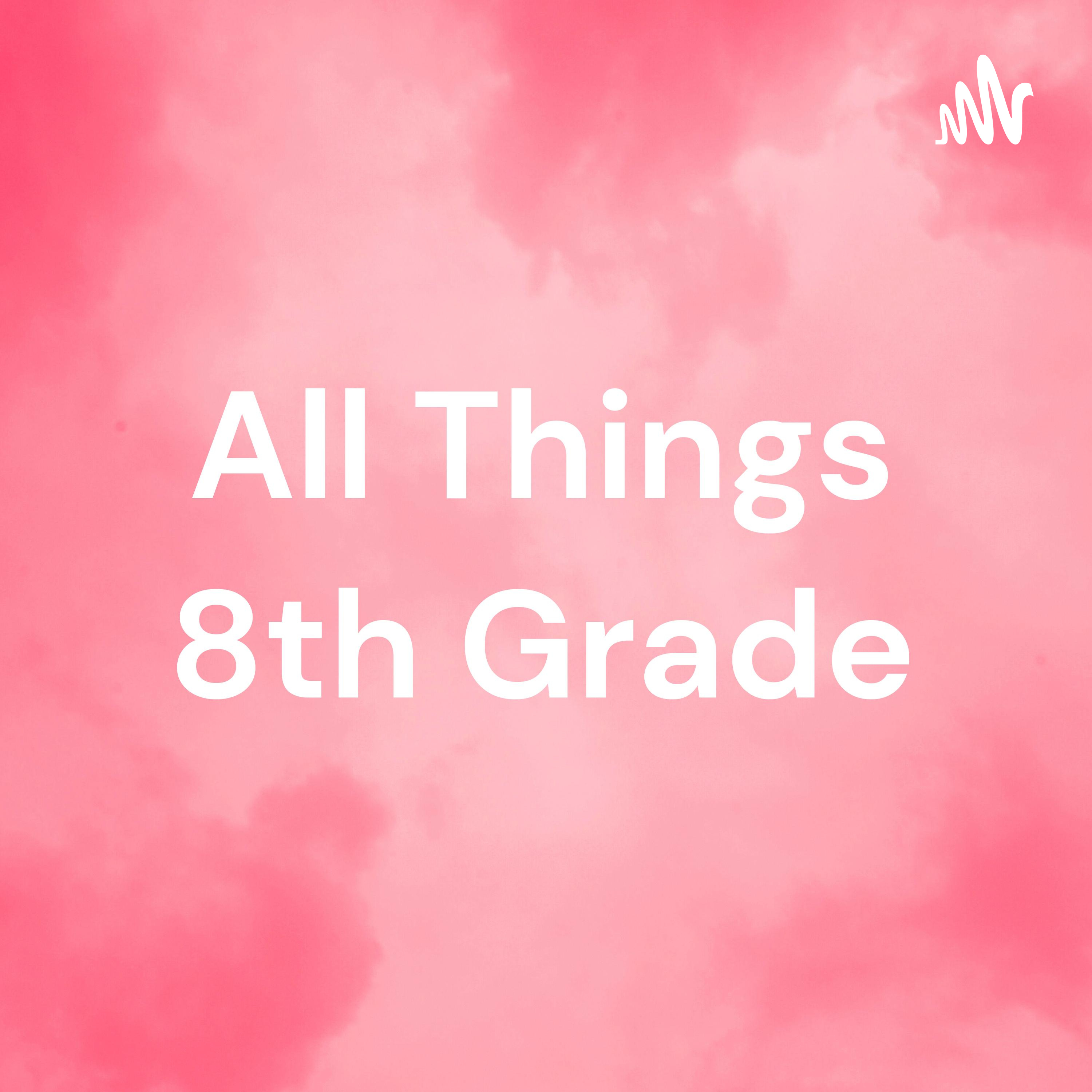 All Things 8th Grade