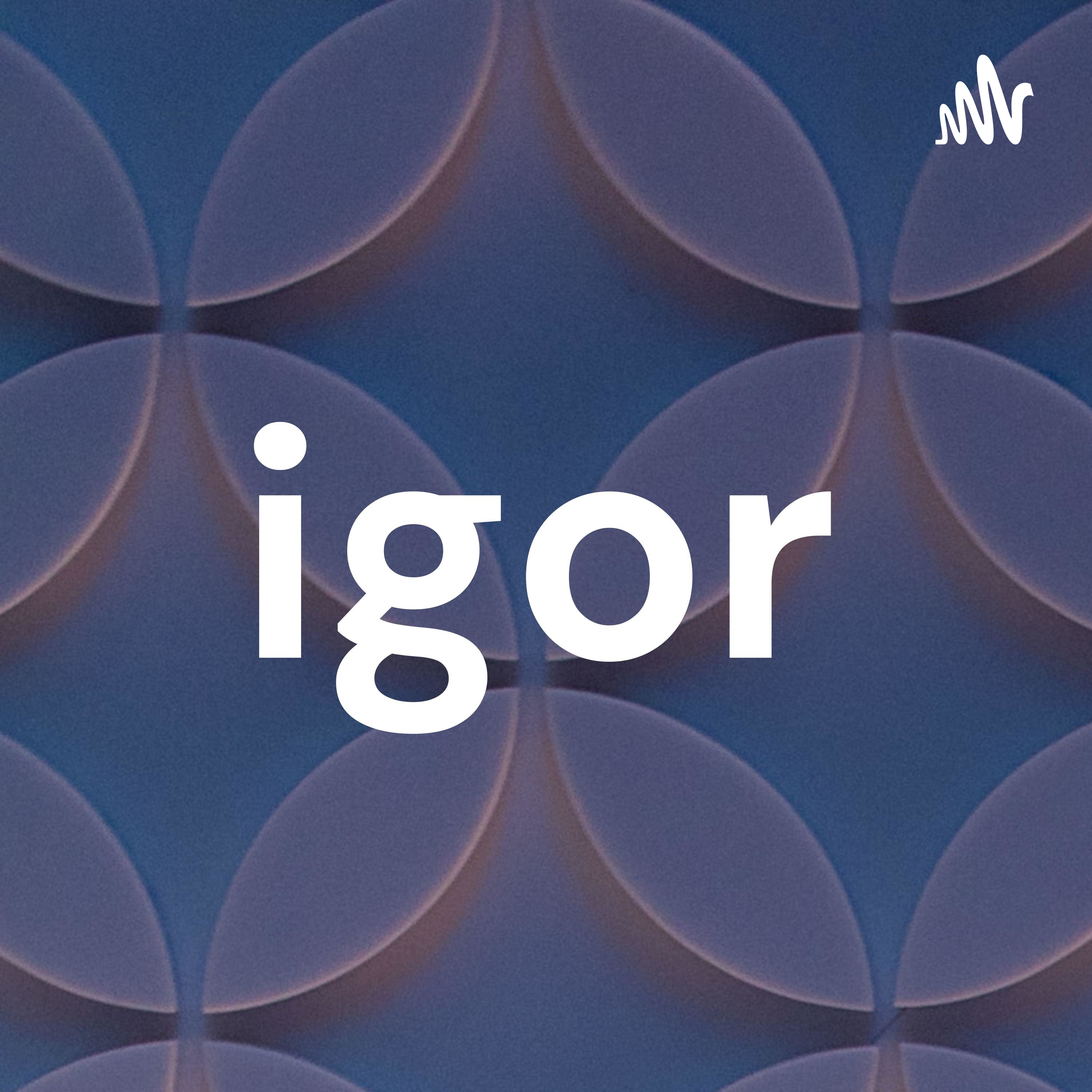 igor podcast artwork