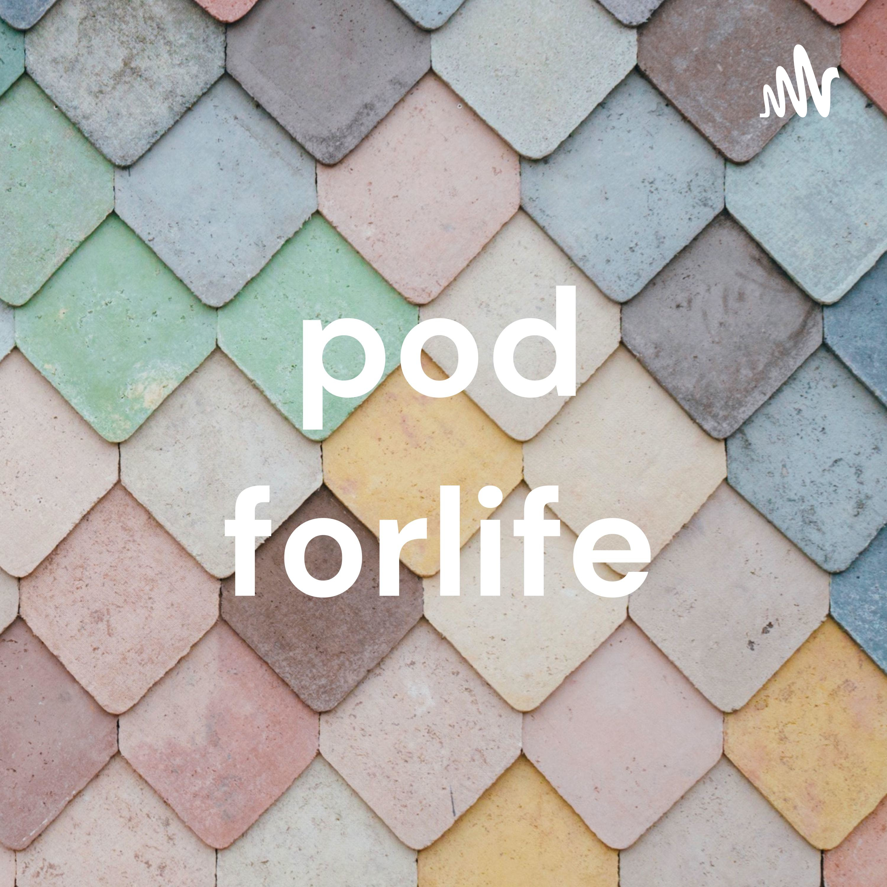 pod forlife