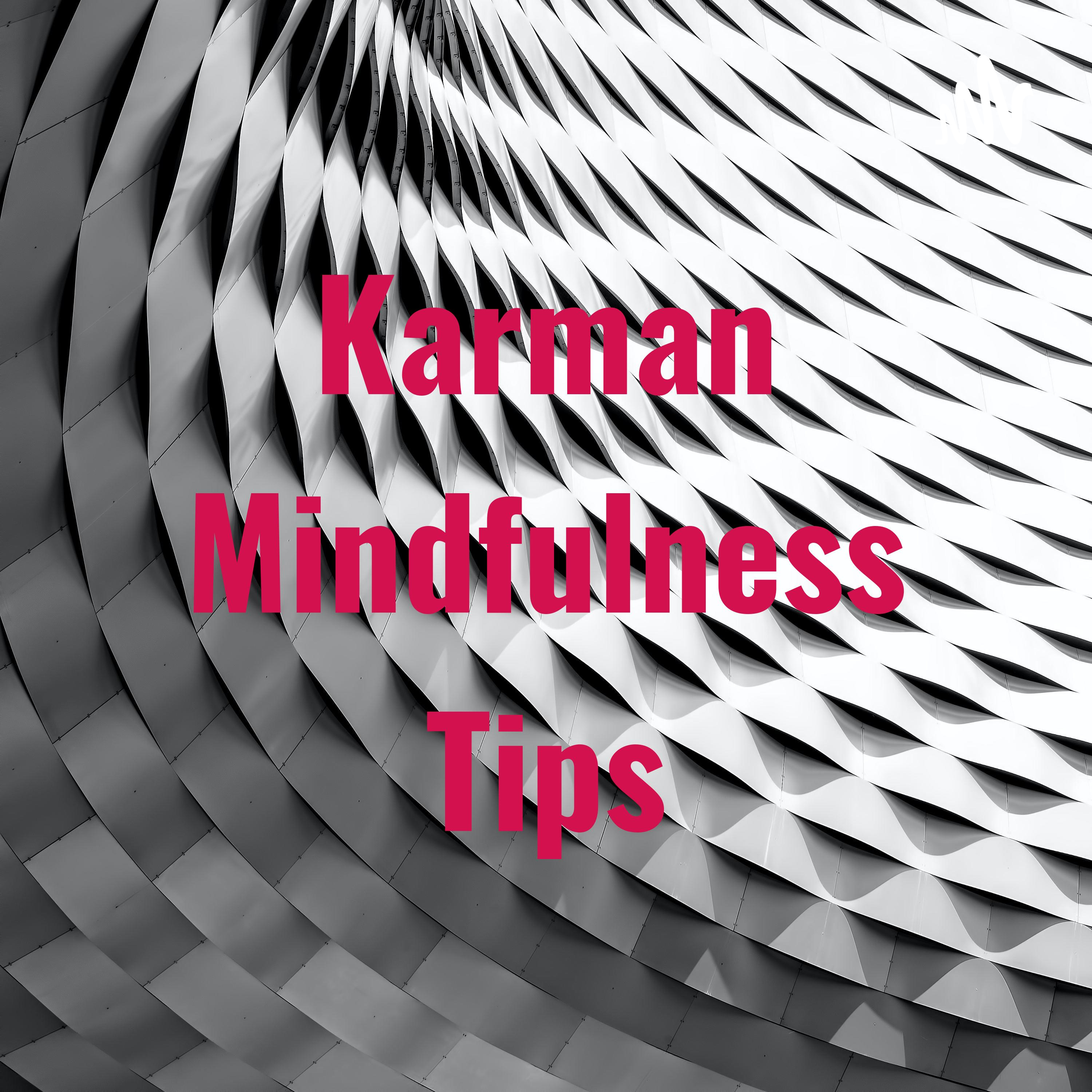 Karman Mindfulness Tips