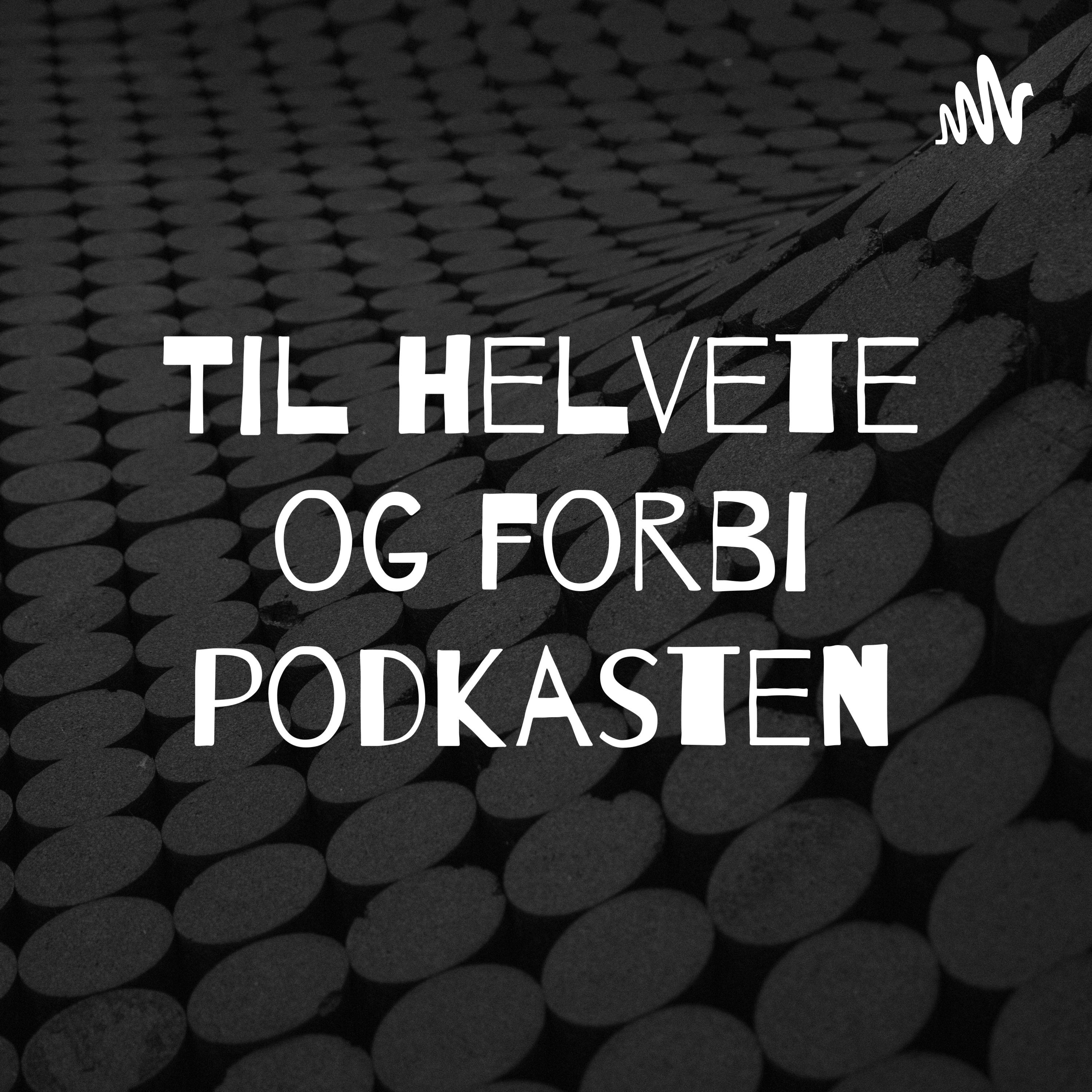 Til helvete og forbi podkasten cover art
