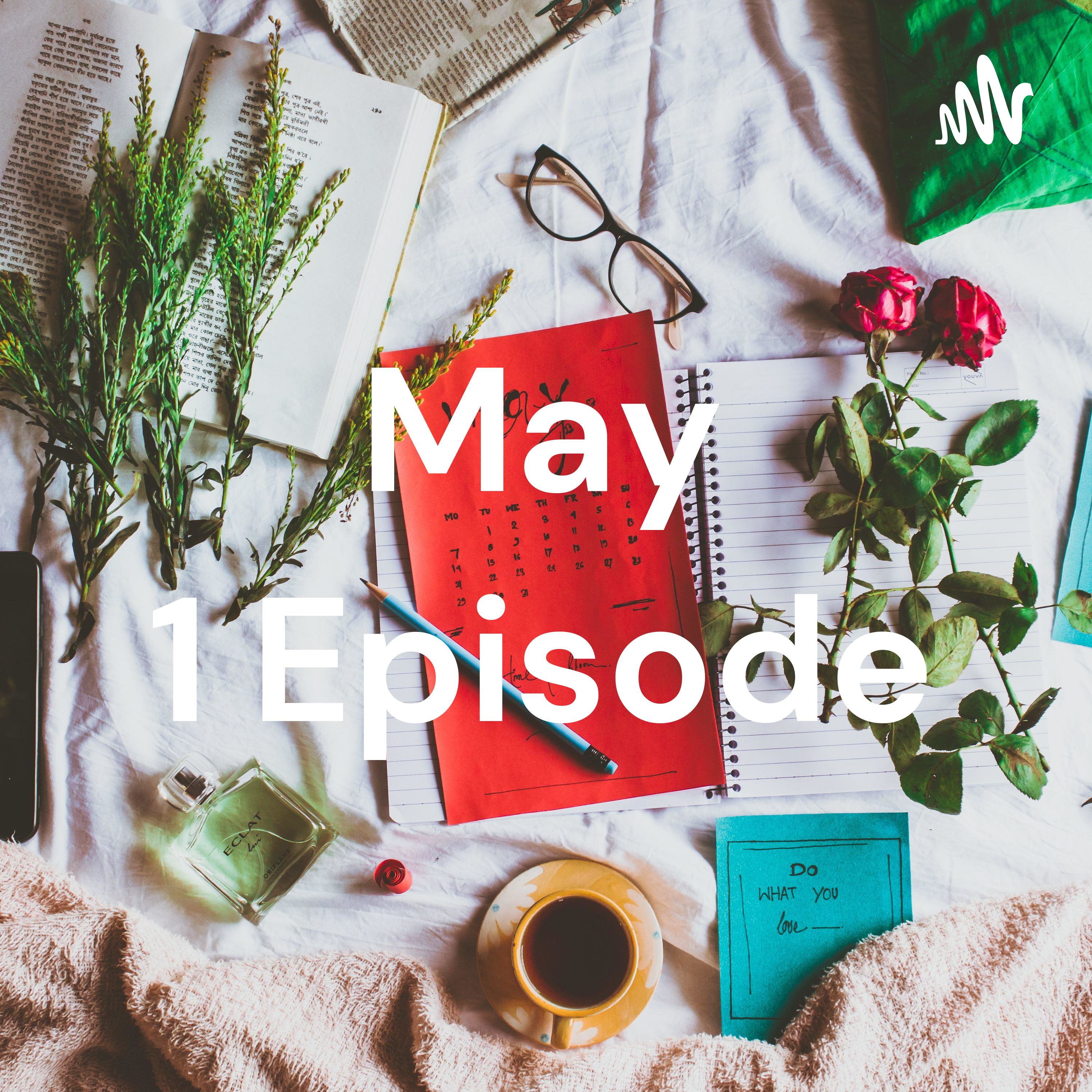 May 1 Episode