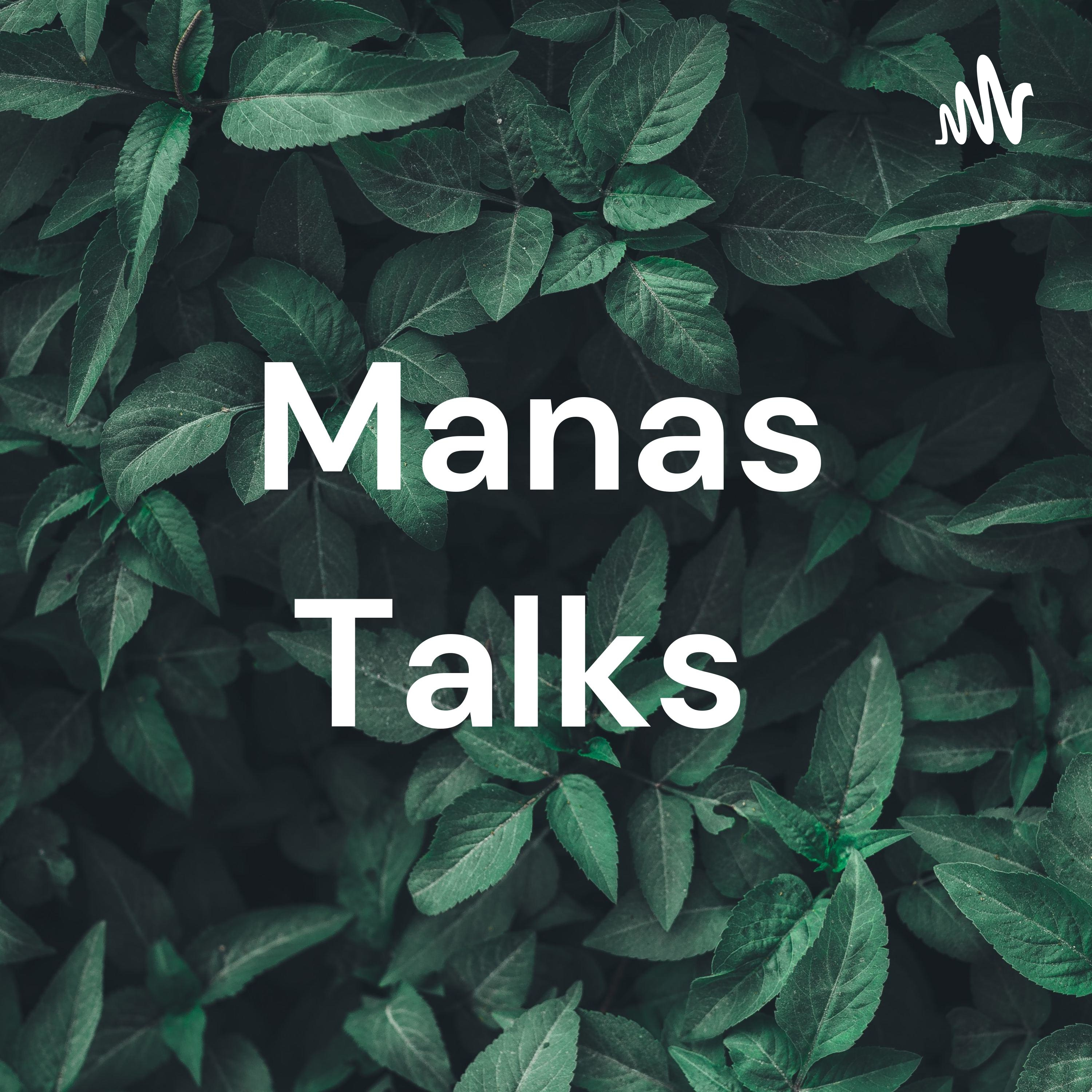 Manas Talks 