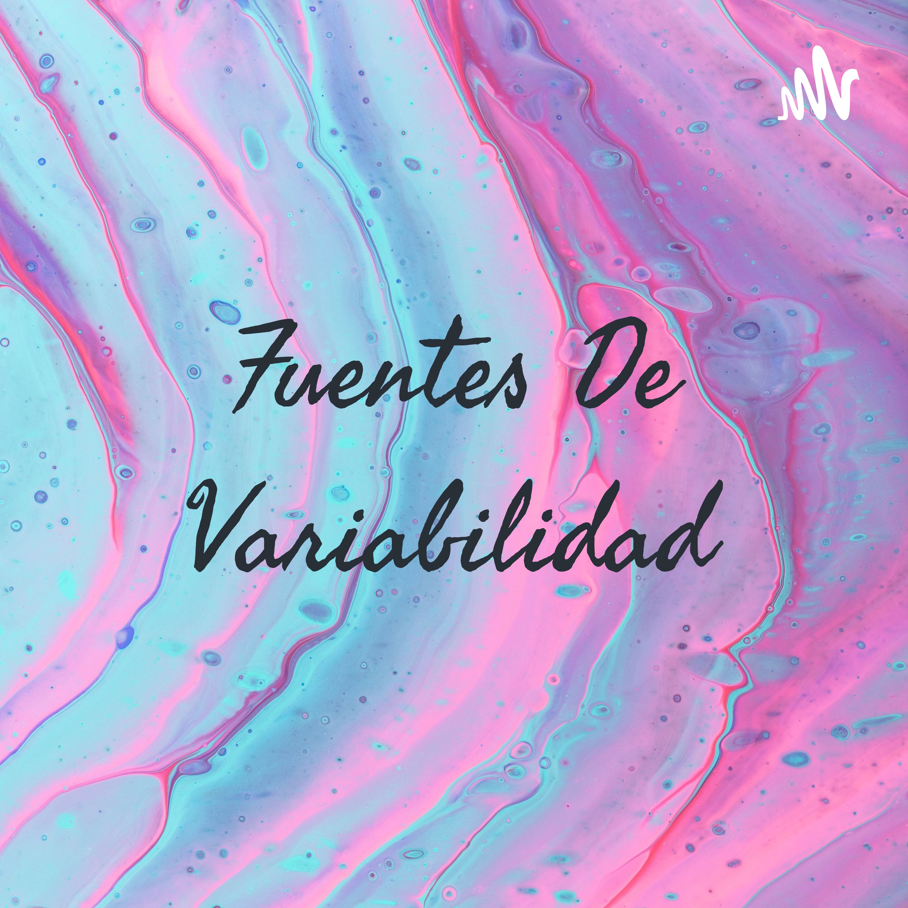 Fuentes De Variabilidad podcast artwork