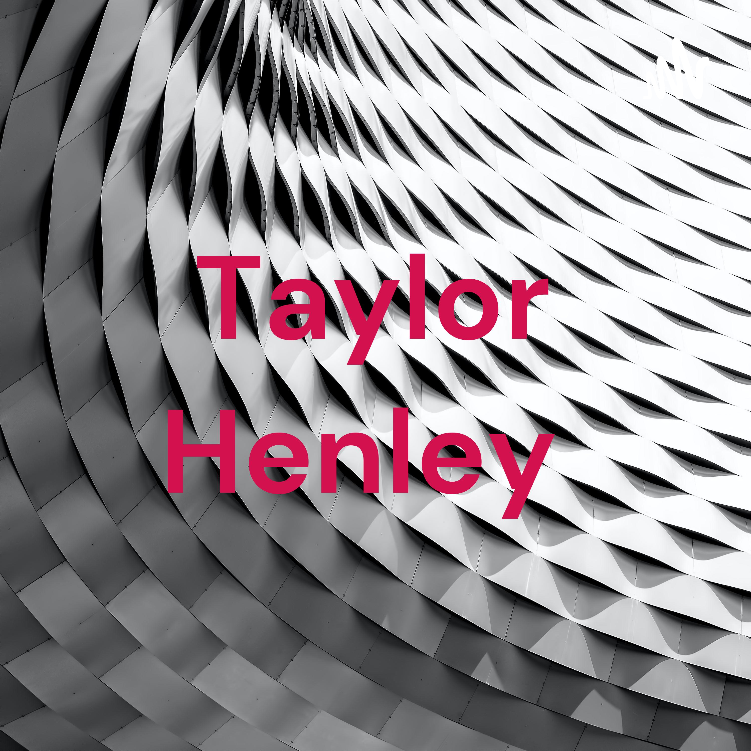 Taylor Henley podcast artwork