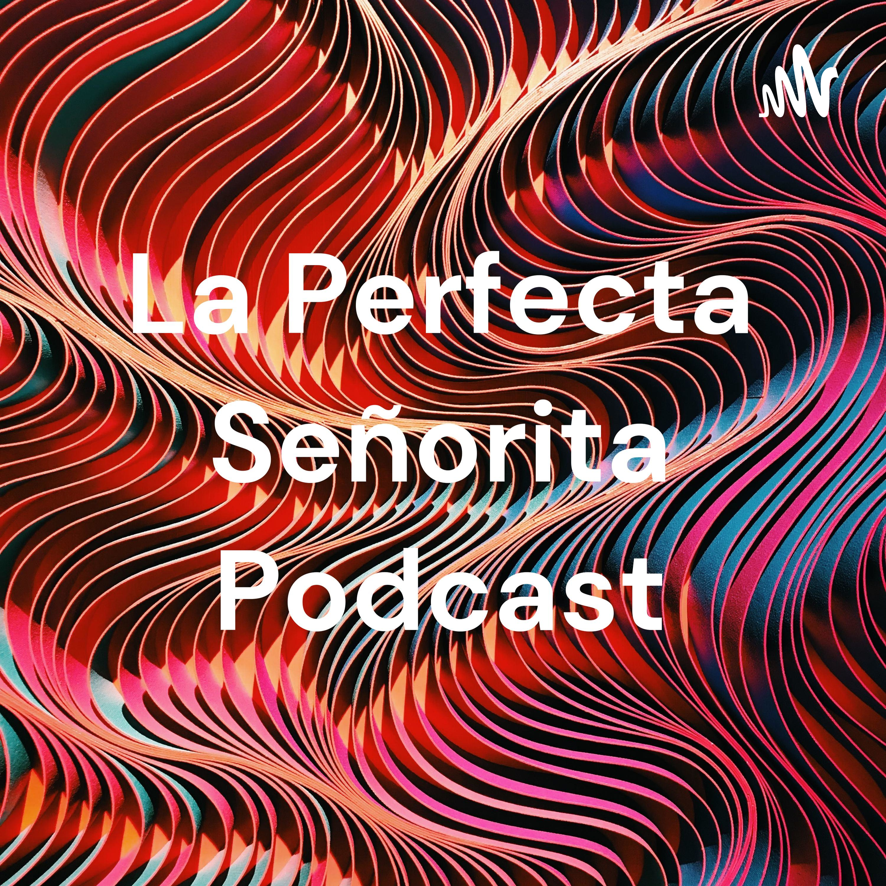 La Perfecta Señorita Podcast