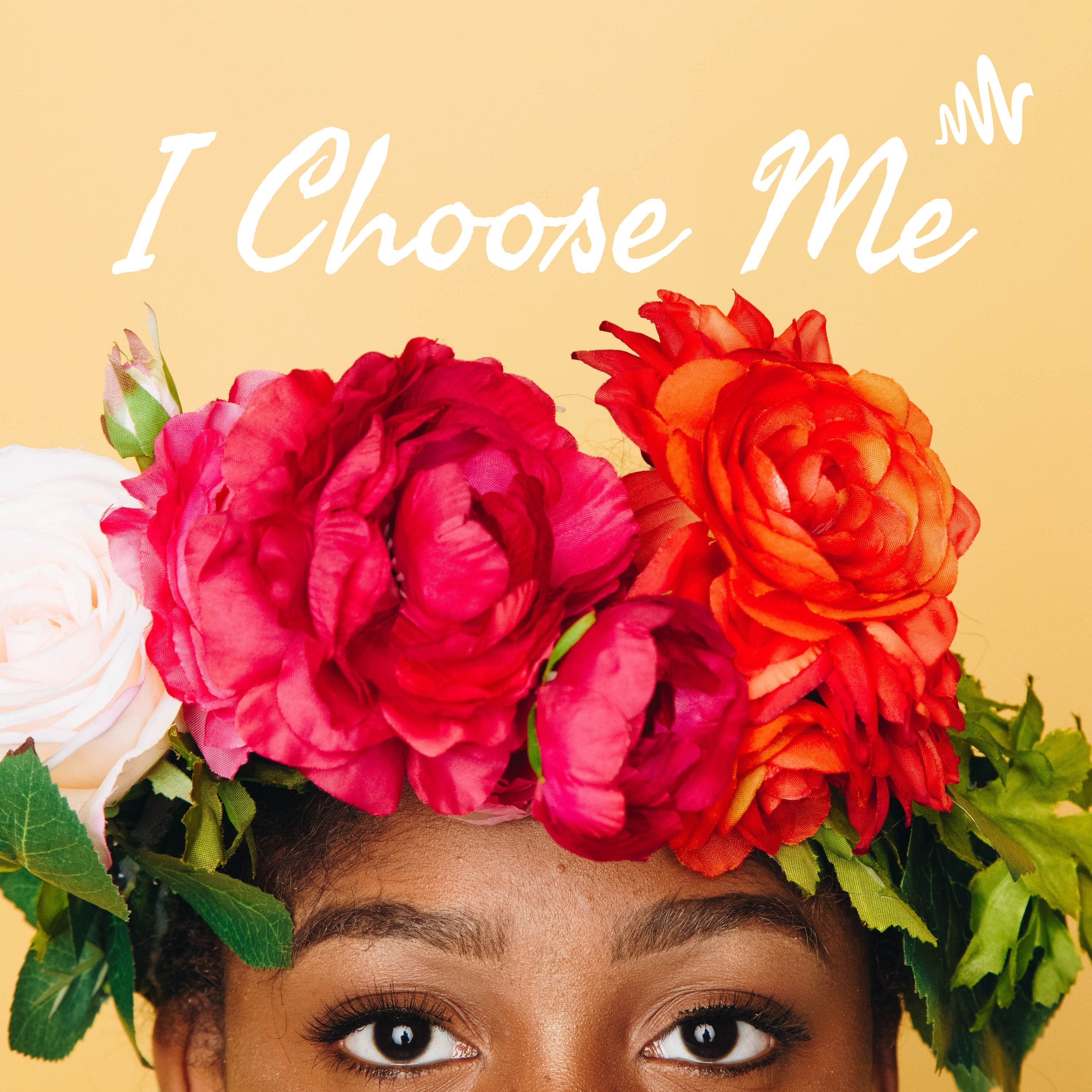 I Choose Me Pod