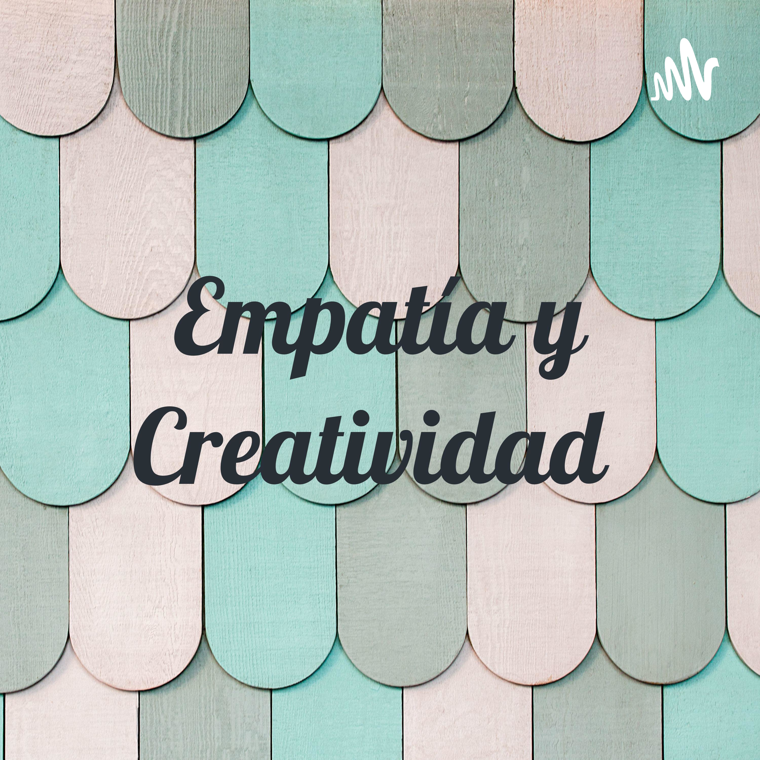 Empatía y Creatividad podcast artwork